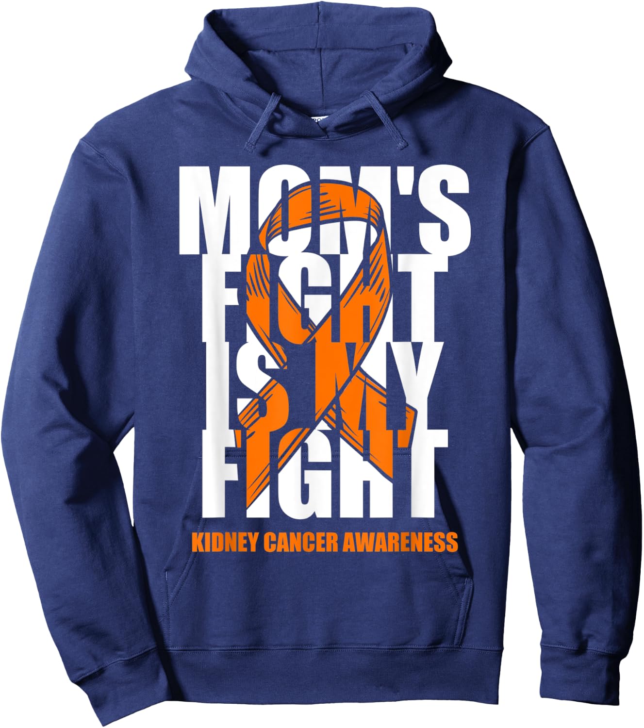 Kidney Cancer Awareness Month Orange Ribbon Mom's Fight Gift Hoodie - Hoodie | Navy