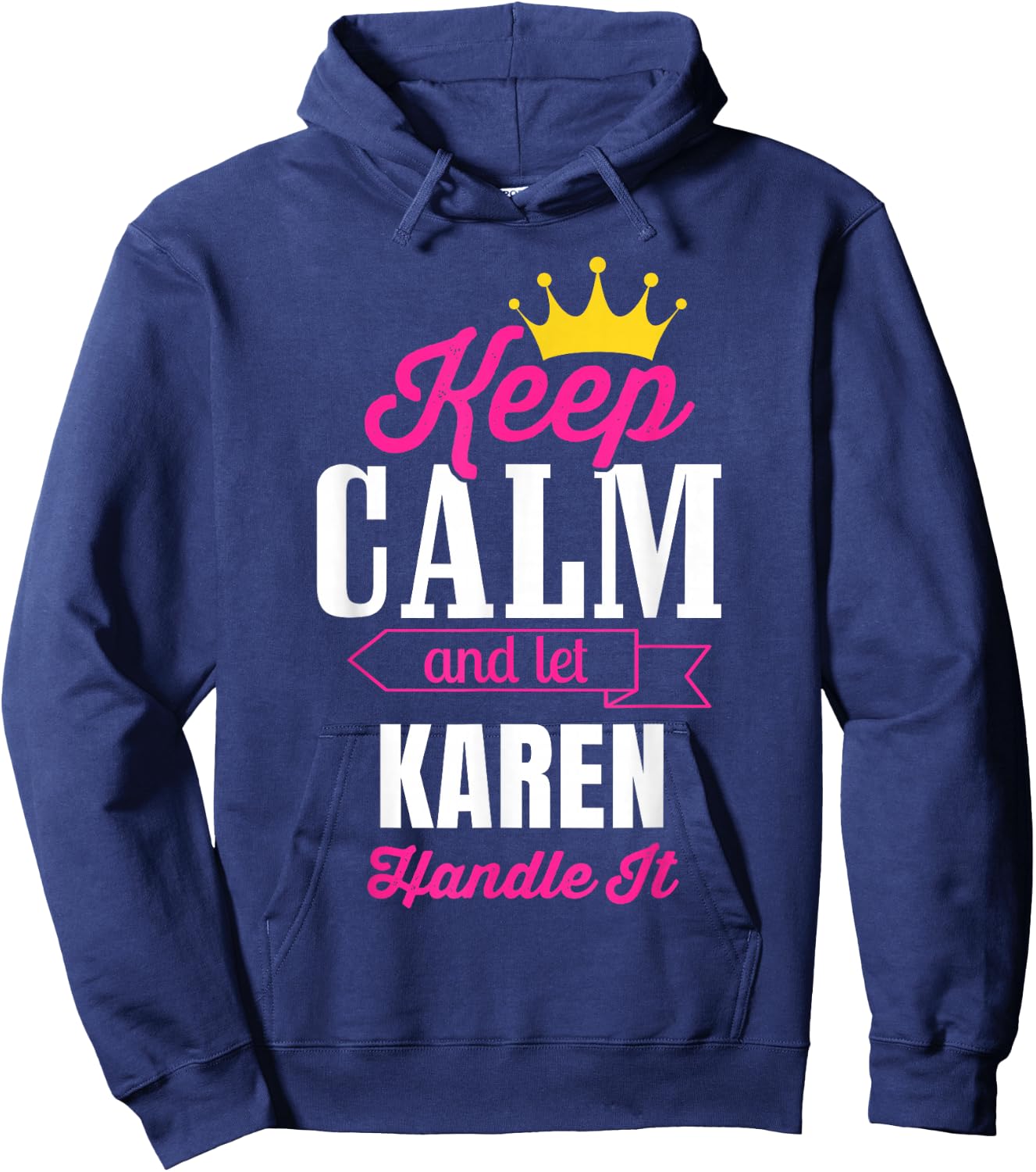 Keep Calm And Let Karen Handle It Personalized Name Hoodie - Hoodie | Navy