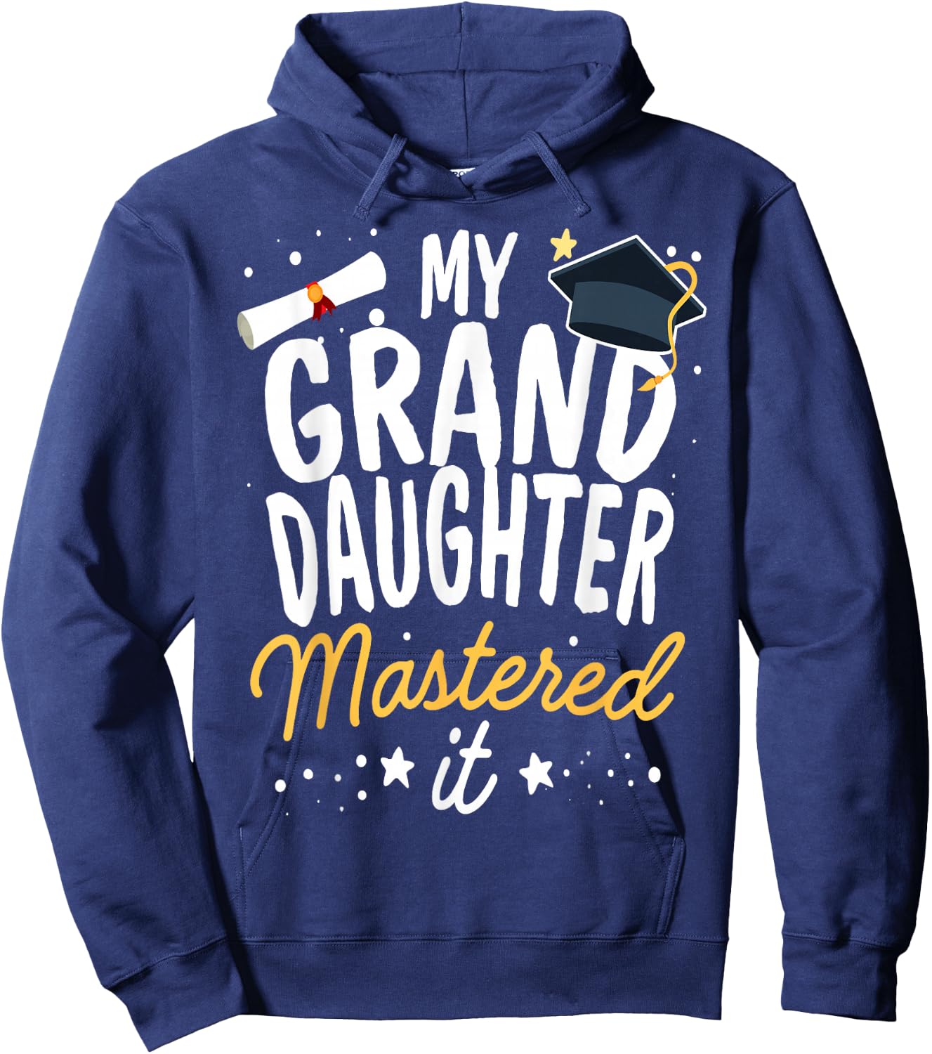 Masters Graduation My GrandDaughter Mastered It Class 2024 Hoodie - Hoodie | Navy