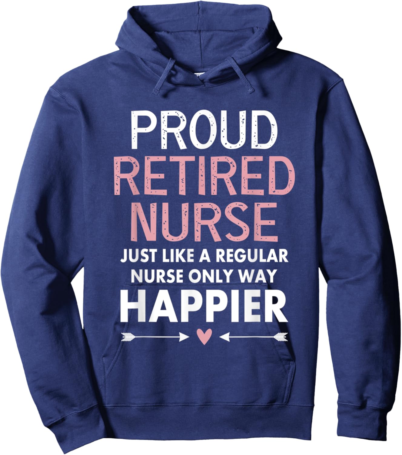 Proud Retired Nurse Funny Retirement Nurse Gift Mom Hoodie - Hoodie | Navy