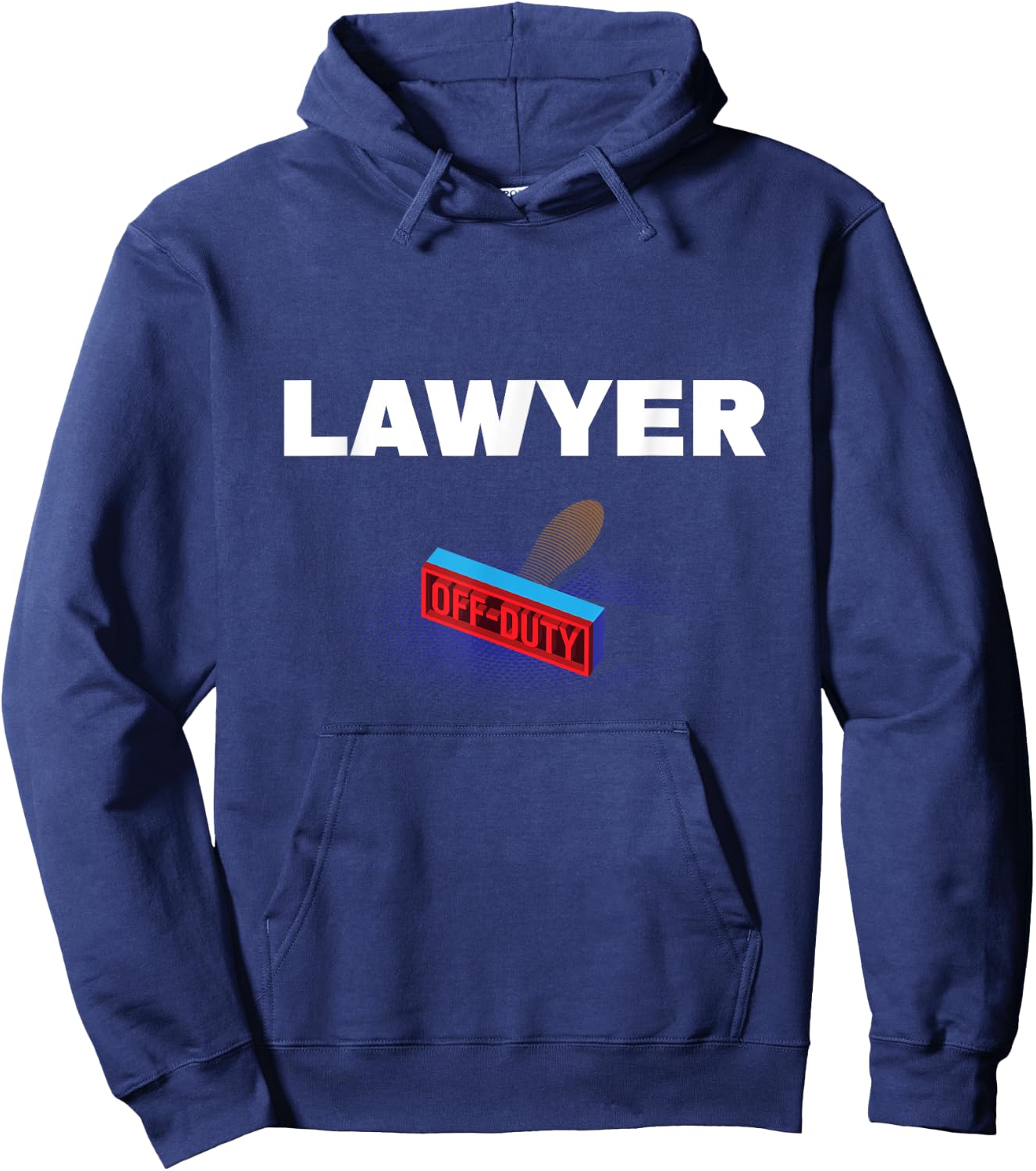 Lawyer Off Duty Funny Attorney Humor Legal Counsel Work Hoodie - Hoodie | Navy