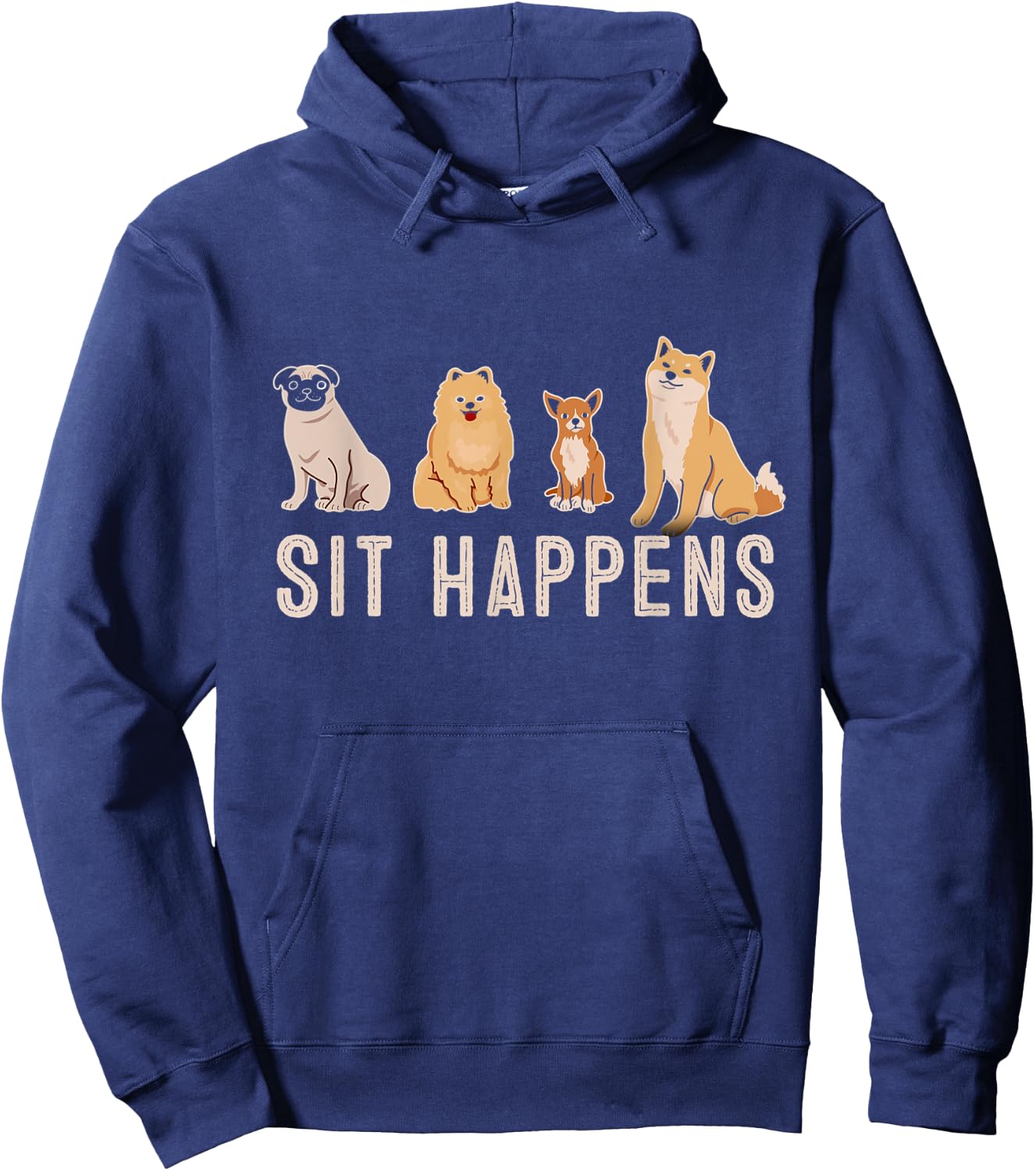 Sit Happens Dogs Sitting Training Rescue Funny Pet Trainer Hoodie - Hoodie | Navy