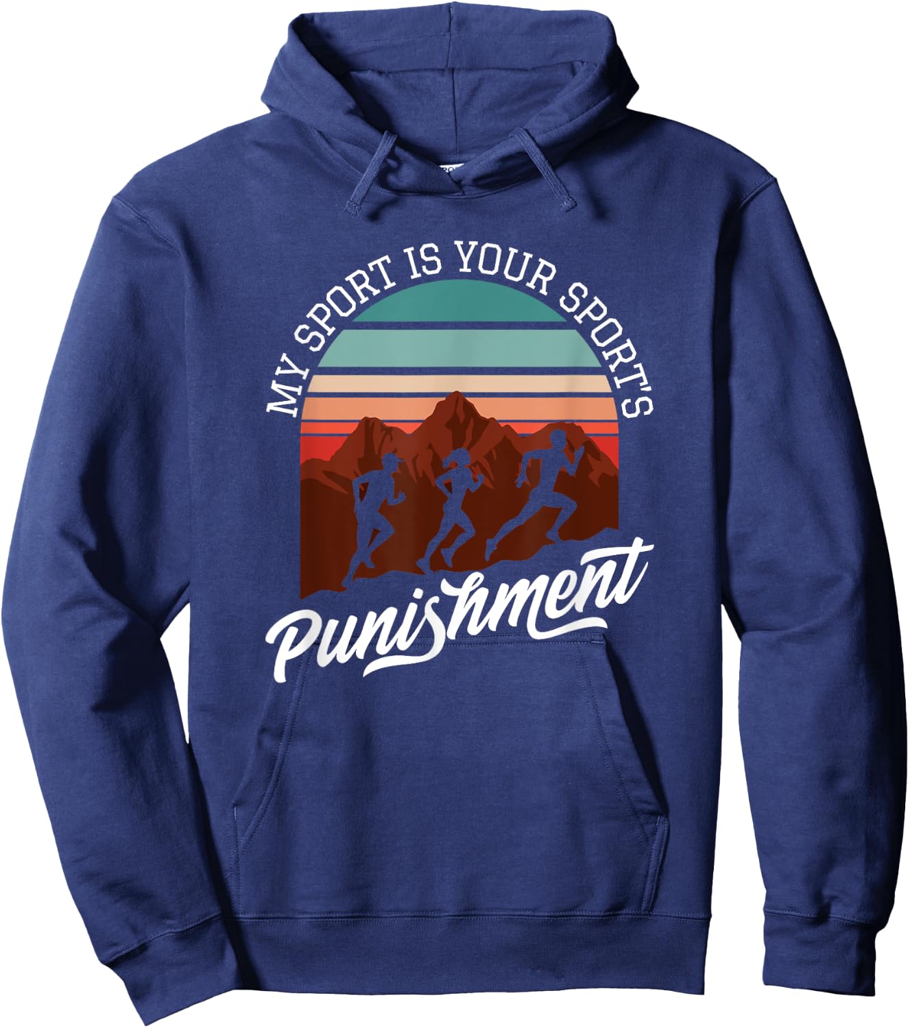 My Sport Is Your Sports Punishment Track Cross Country Hoodie - Hoodie | Navy