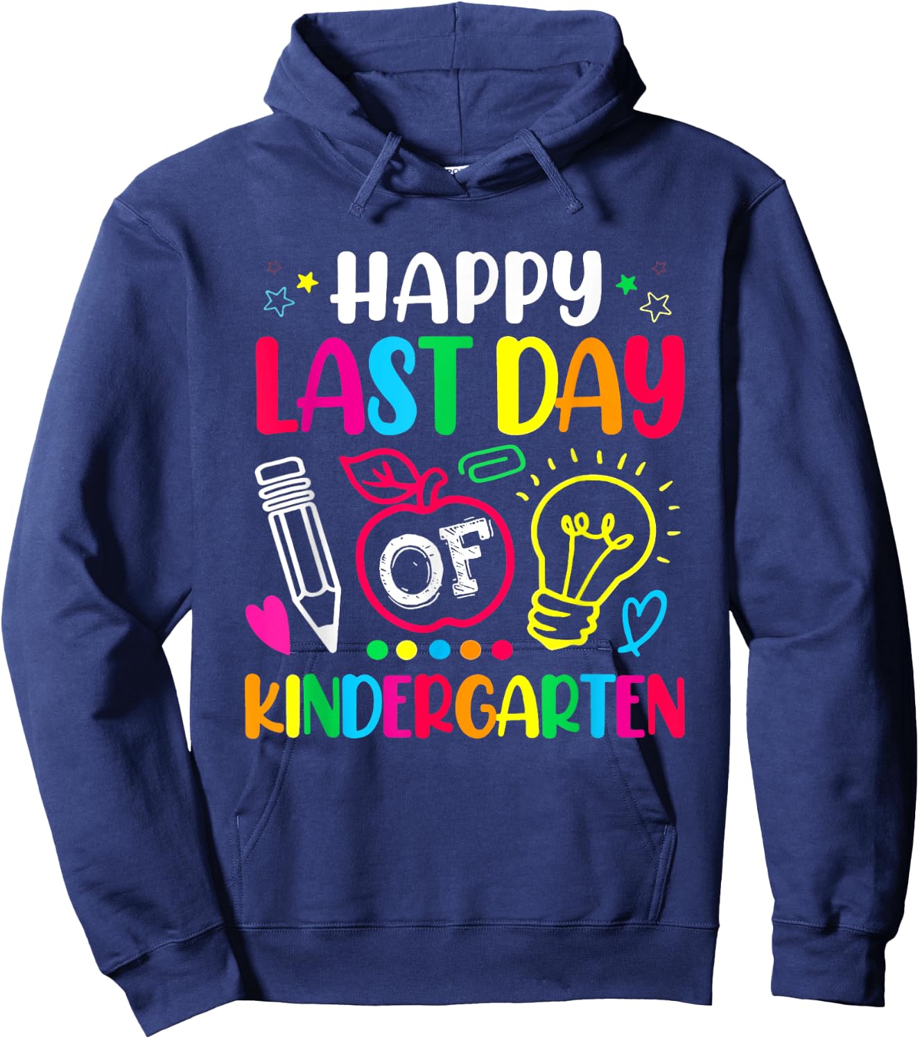 Happy Last Day Of Kindergarten Shirt Teacher Graduation Hoodie - Hoodie | Navy