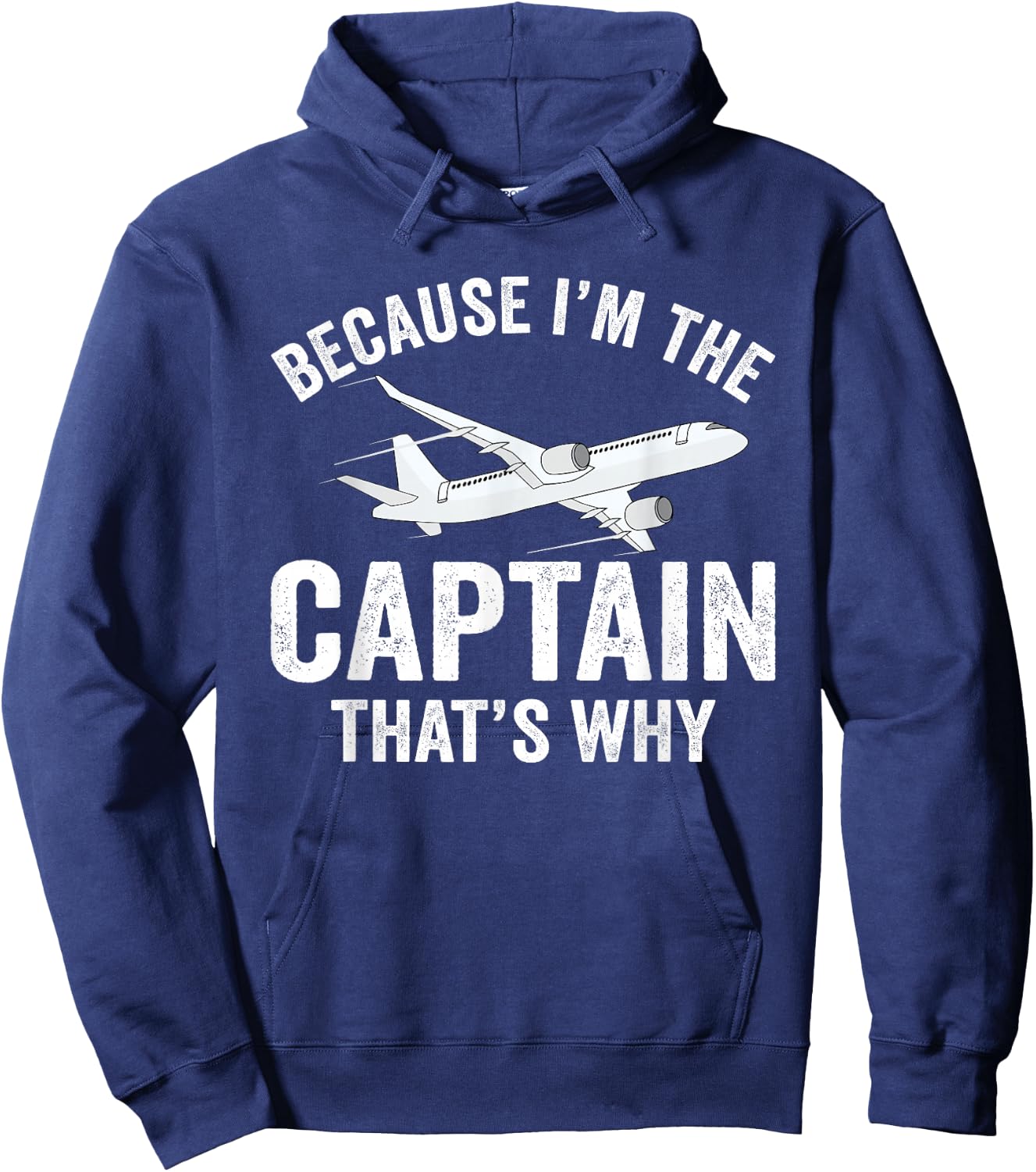 Because I'm The Captain That's Why Funny Airplane Pilot Hoodie - Hoodie | Navy