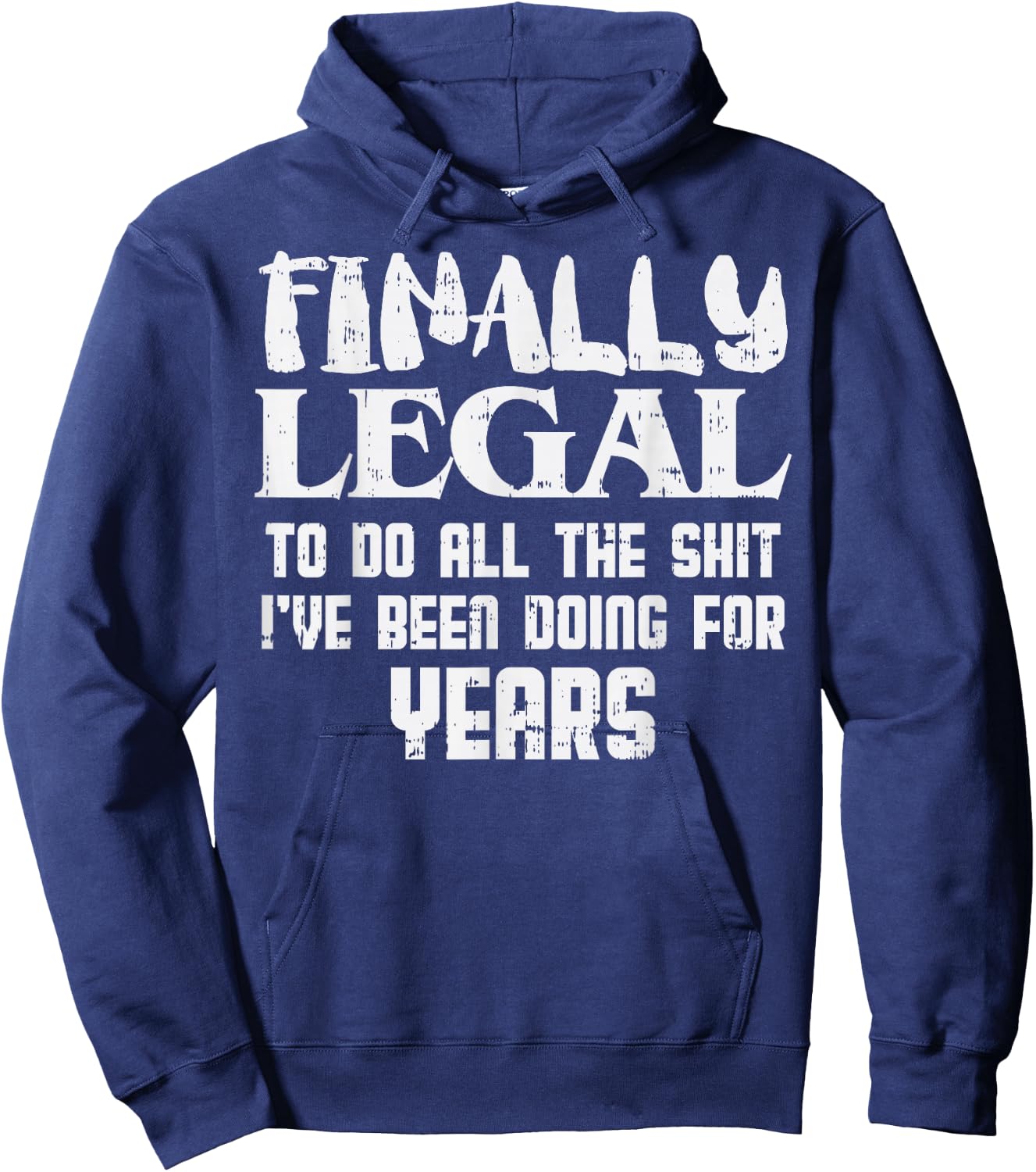 Finally Legal 21st Birthday Funny 21 Year Old Gift Men Women Hoodie - Hoodie | Navy