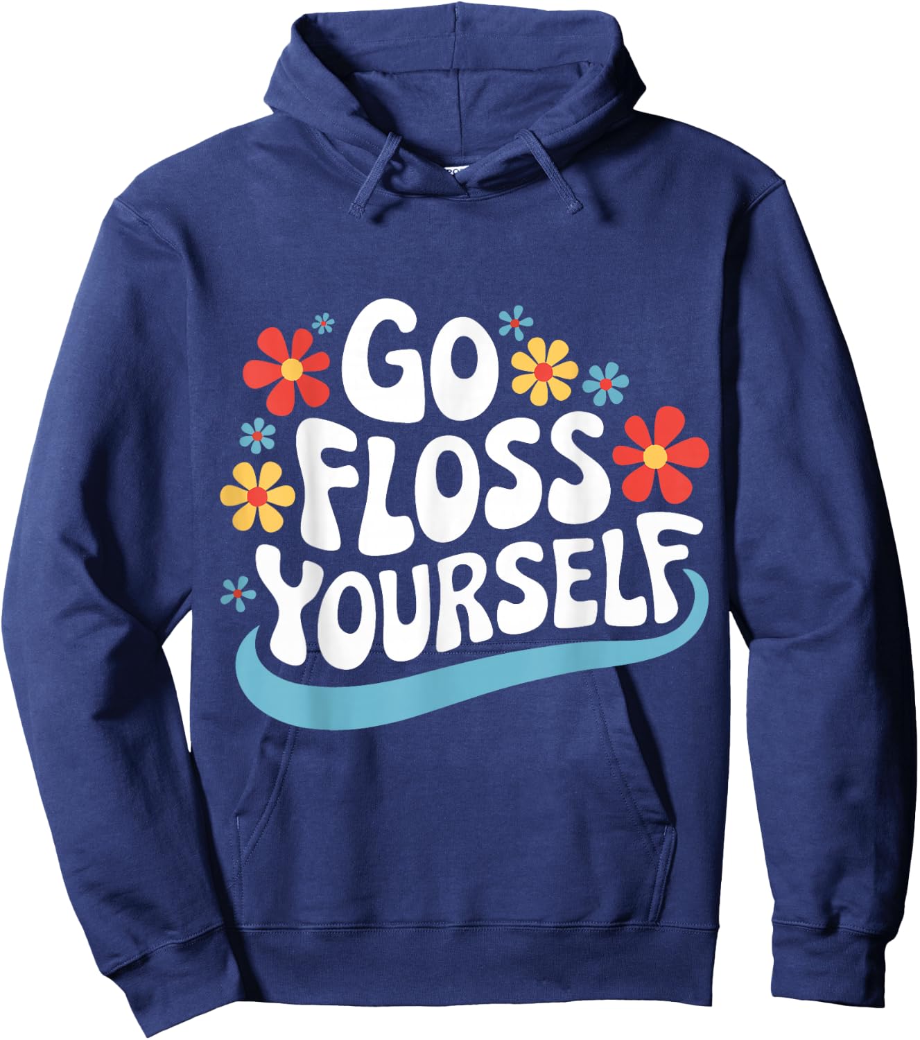 Dentist Go Floss Yourself Hoodie - Hoodie | Navy