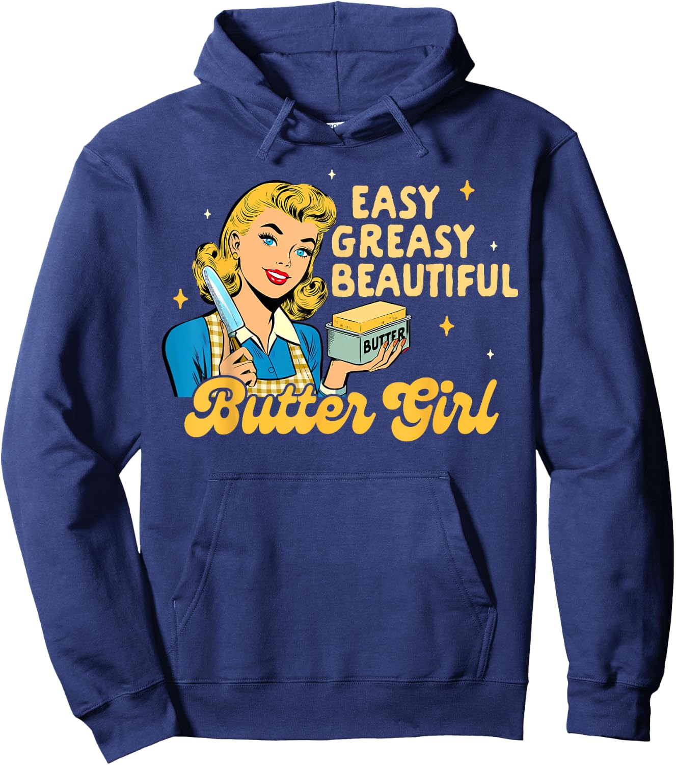 Baking Lover Baker Life Easy Greasy Beautiful Butter Girl Hoodie - Hoodie | Navy