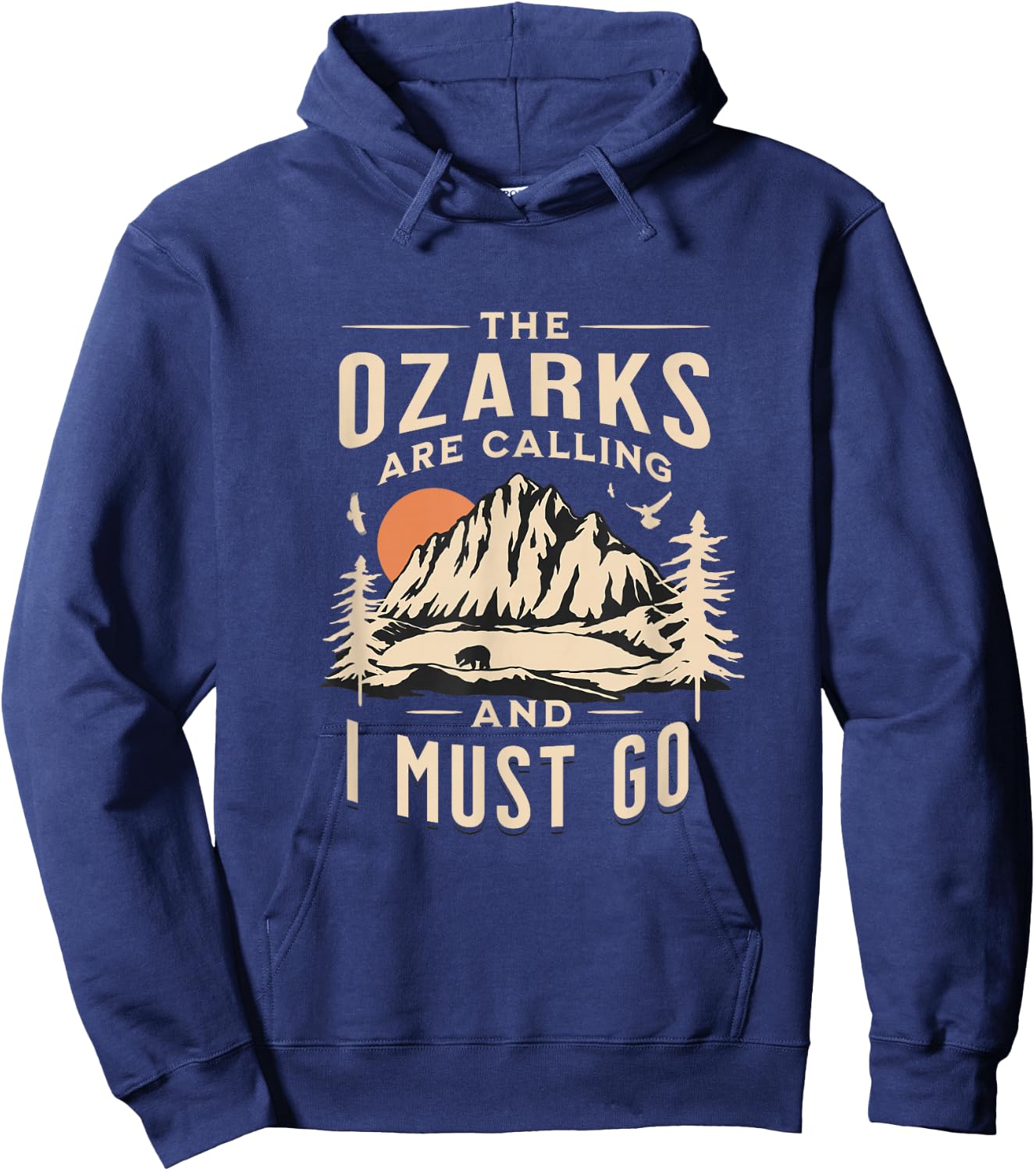 The Ozarks are Calling _ I Must Go Great Mountain Vacation Hoodie - Hoodie | Navy