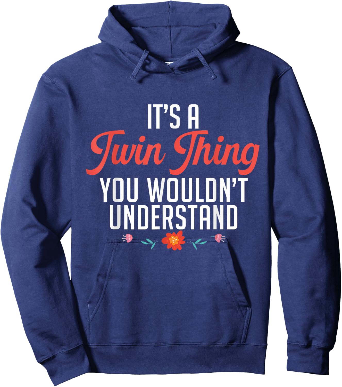 It's A Twin Thing You Wouldn't Understand Identical Twin Mom Hoodie - Hoodie | Navy