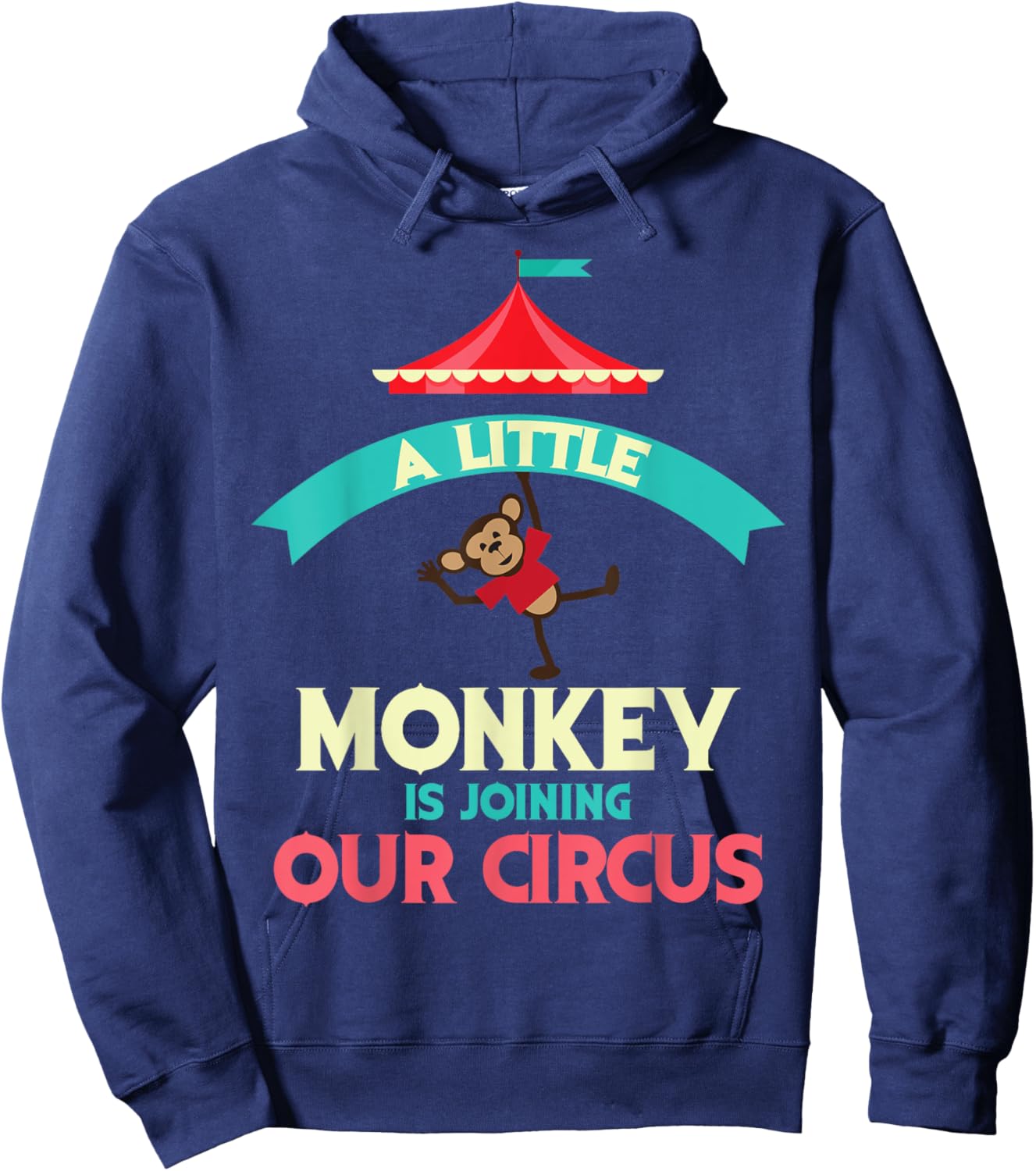 Little Monkey Is Joining Our Circus | Funny Expectant Gift Hoodie - Hoodie | Navy