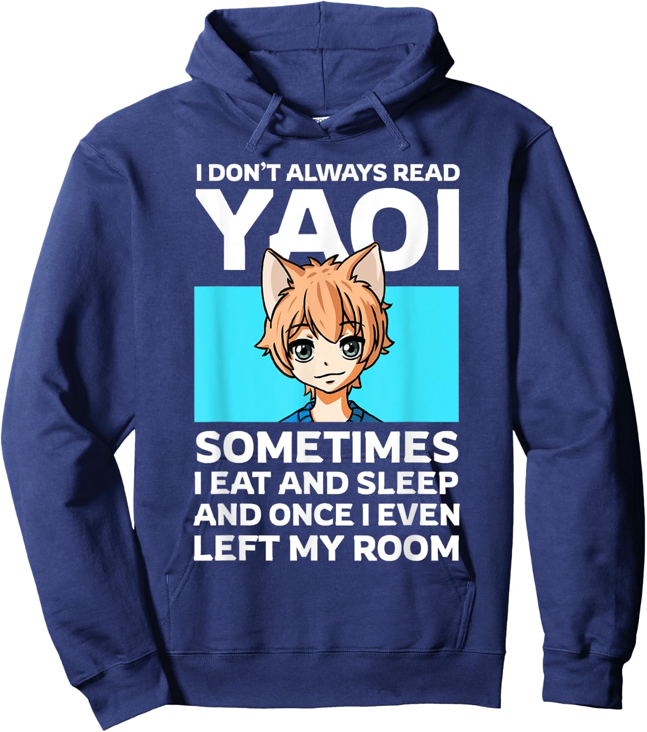 I Don't Always Read Yaoi Neko Anime Boy Fujoshi Boys Love Hoodie - Hoodie | Navy