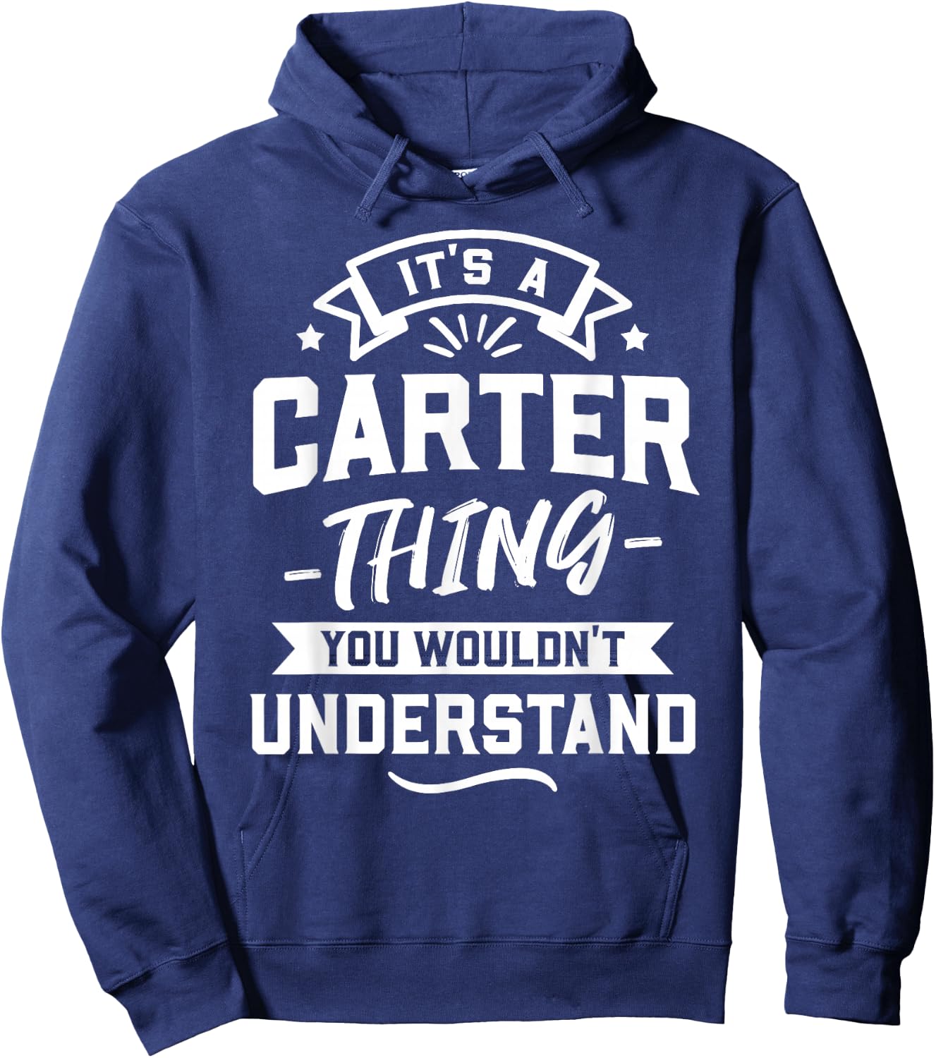 It's A Carter Thing You Wouldn't Understand - Surname Gift Hoodie - Hoodie | Navy