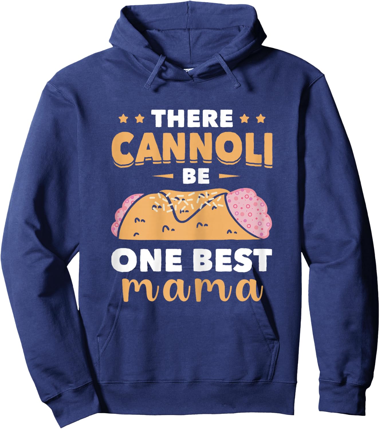 Cannoli One Best Mama Italian Food Cannoli Lover Italy Food Hoodie - Hoodie | Navy