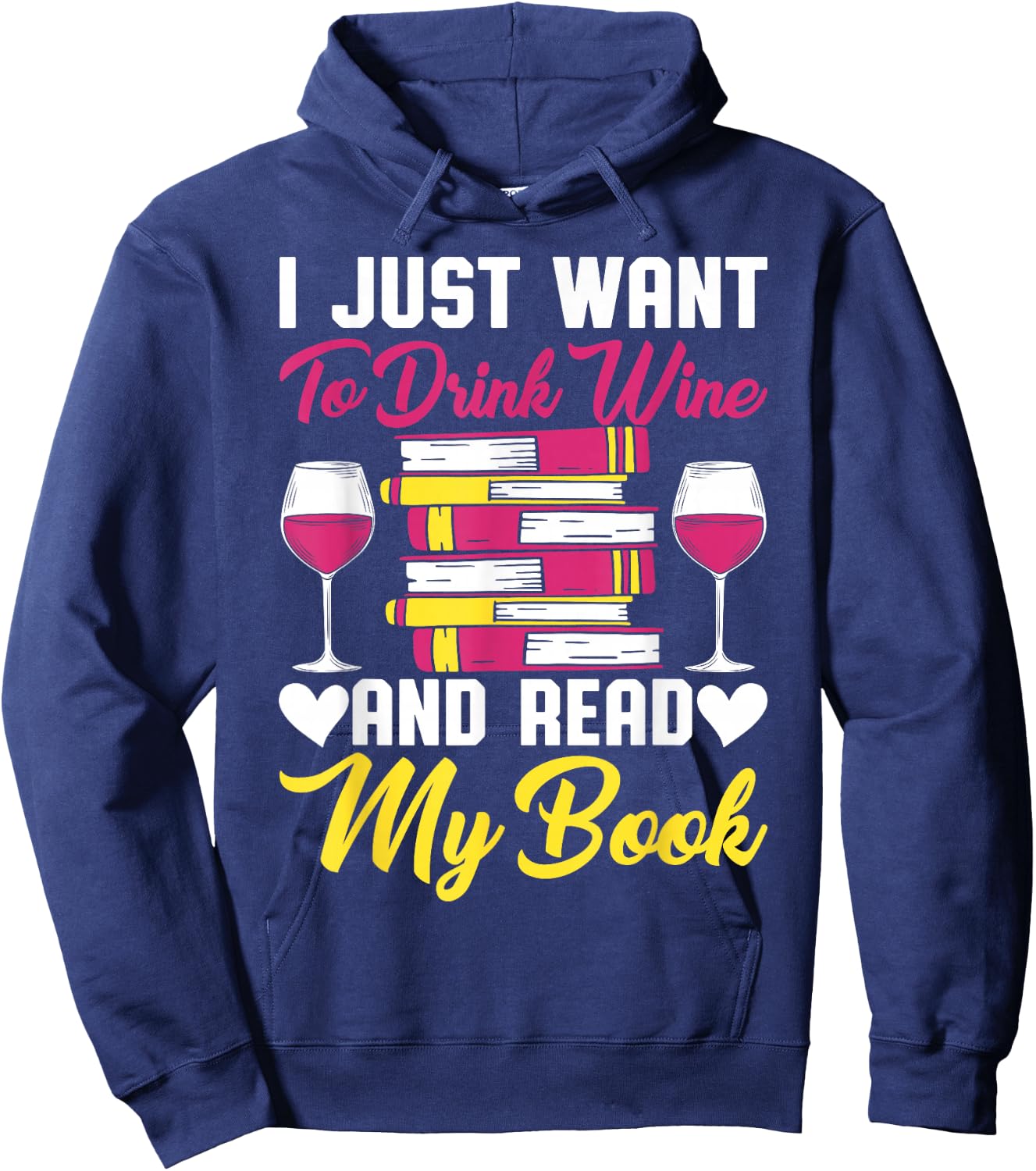 I Drink Wine And Read My Book Reader Book Nerd Geek Lover Hoodie - Hoodie | Navy