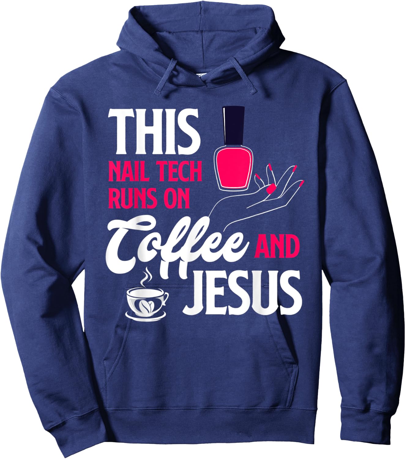 This Nail Tech Runs On Coffee And Jesus Christian Nail Tech Hoodie - Hoodie | Navy
