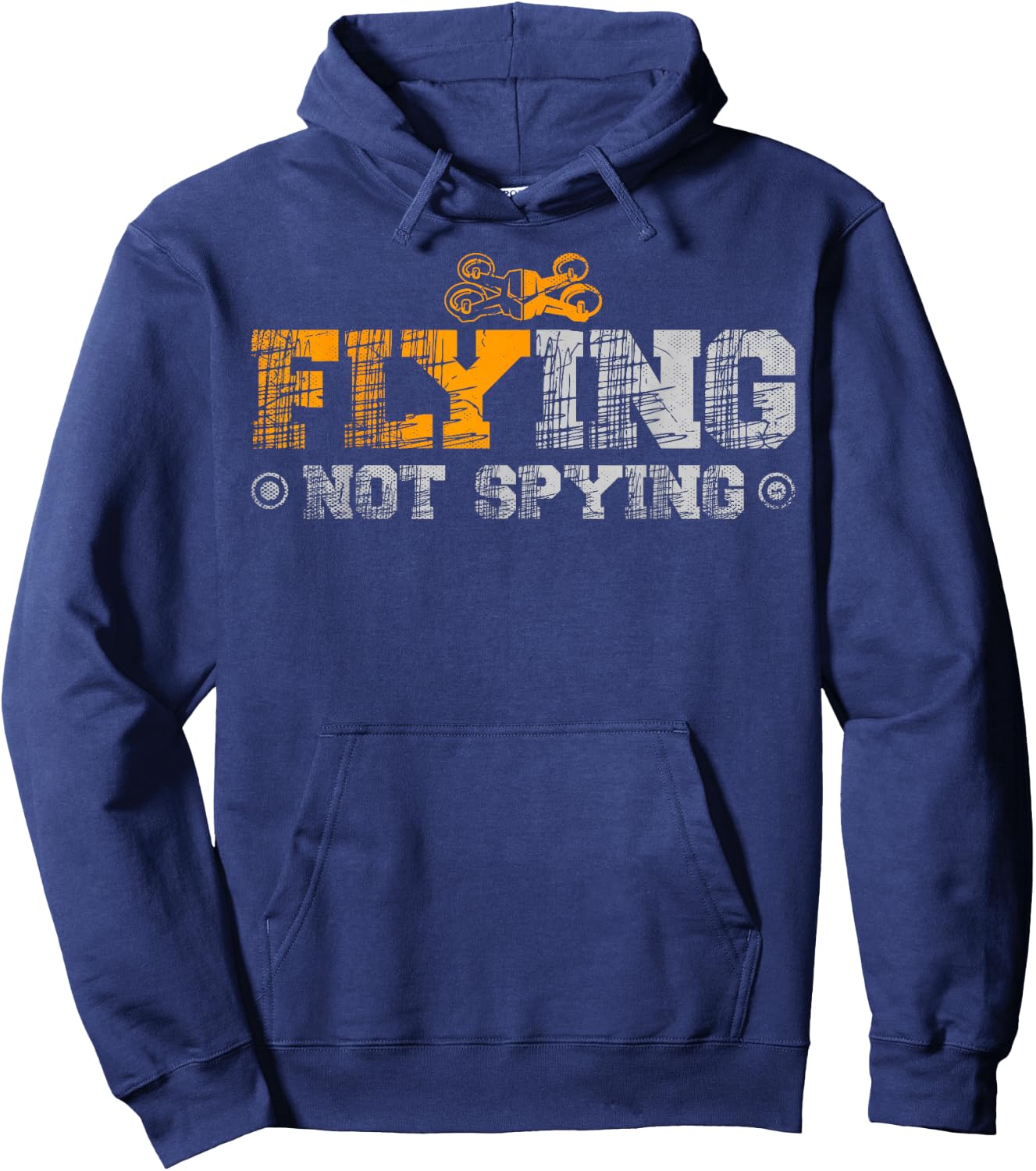 Flying Not Spying for a Drone Pilot Drones Hoodie - Hoodie | Navy