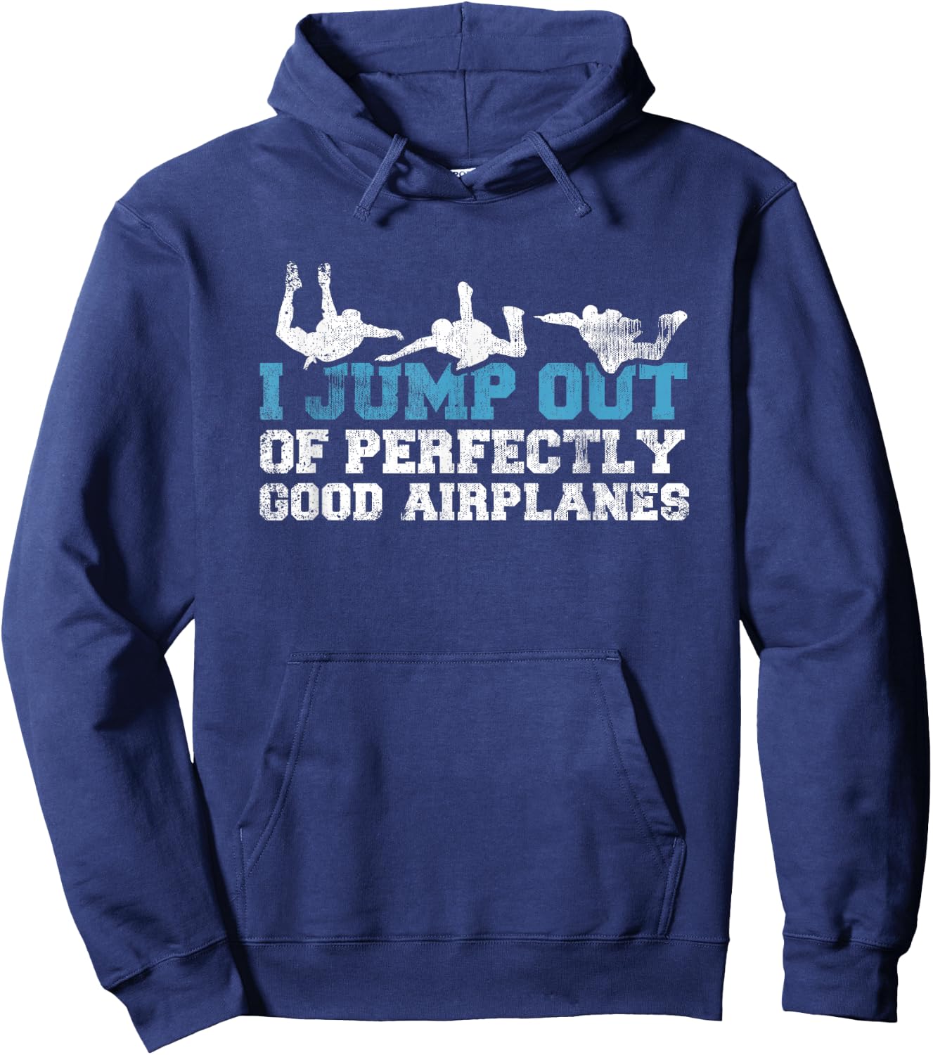 I Jump Out of Perfectly Good Airplanes Funny Skydiver Gift Hoodie - Hoodie | Navy