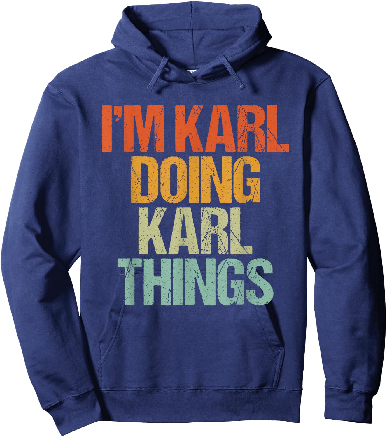 I'm KARL Doing KARL Things Shirt Funny Vintage Birthday Hoodie - Hoodie | Navy