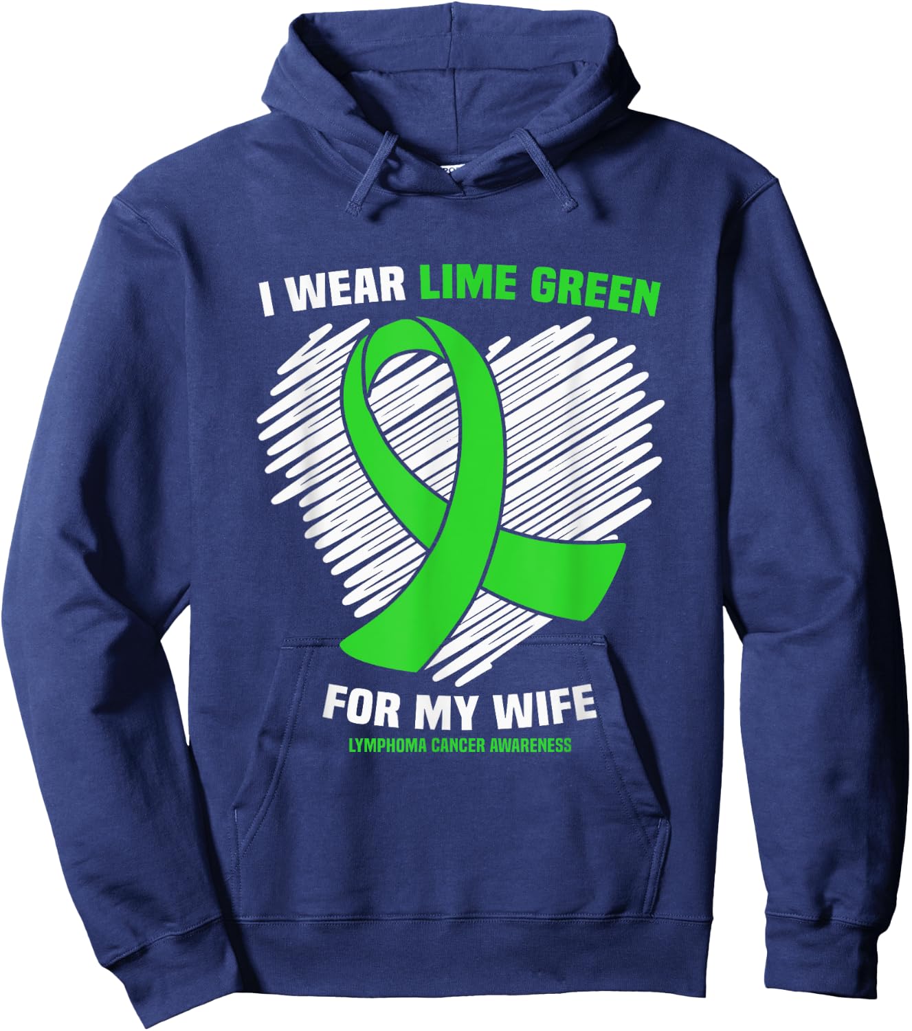 I Wear Lime Green For My Wife Lymphoma Cancer Awareness Hoodie - Hoodie | Navy