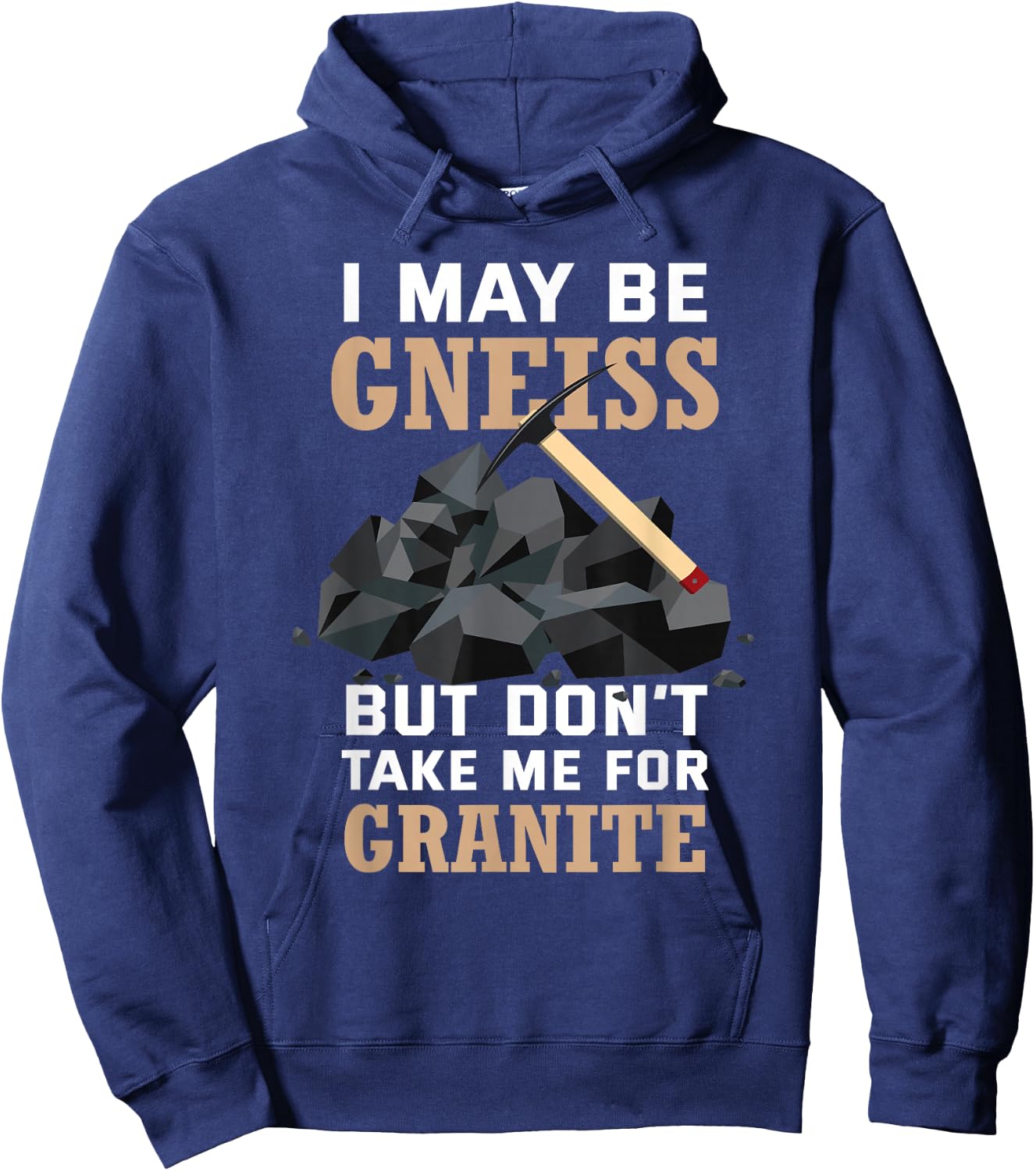 Rock Science Earth Gneiss Pun Geologist Funny Geology Hoodie - Hoodie | Navy
