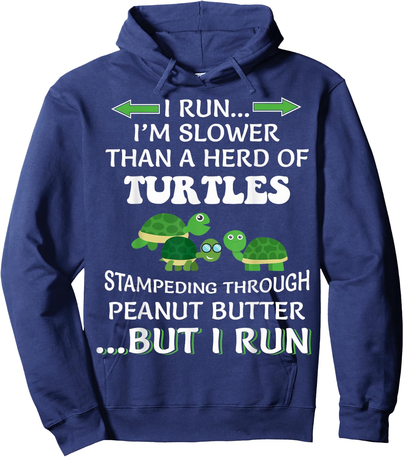 I Run I'm Slower Than A Herd Of Turtles Running Runner Funny Hoodie - Hoodie | Navy