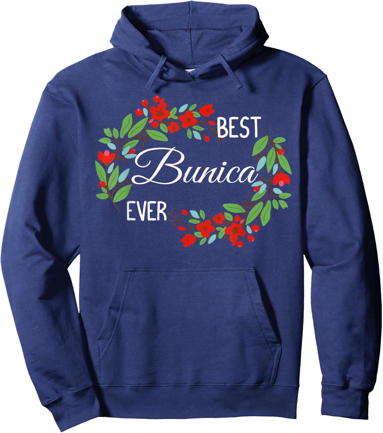 Best Bunica Ever Romanian Grandmother Mother's Day Flowers Hoodie - Hoodie | Navy