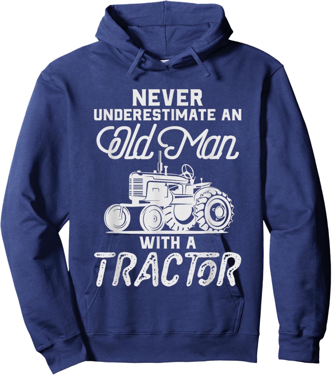 Never Underestimate An Old Man With A Tractor - Funny Farmer Hoodie - Hoodie | Navy
