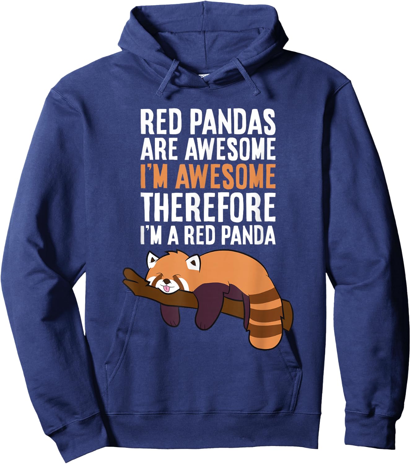 Red Pandas Are Awesome I'm Awesome Therefore I'm A Red Panda Hoodie - Hoodie | Navy