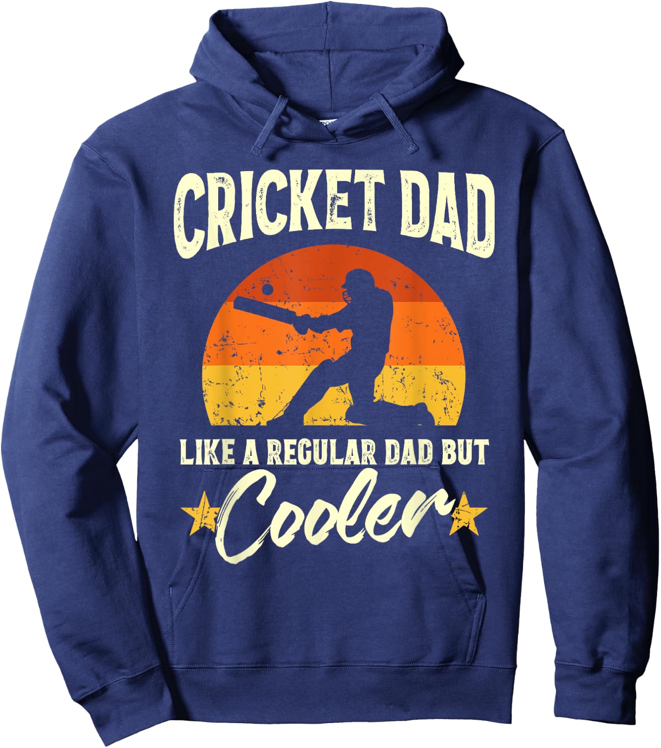 Cricket Dad Like A Regular Dad But Cooler Cricketer Humor Hoodie - Hoodie | Navy