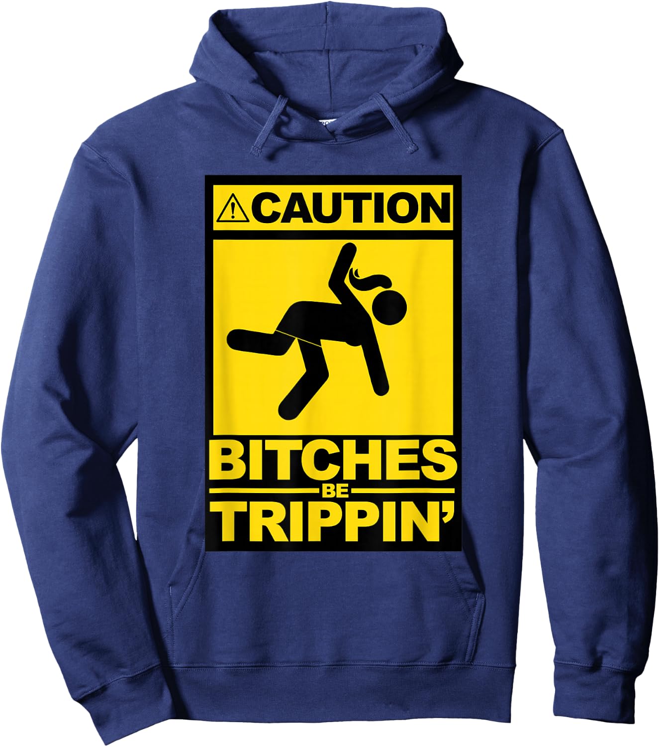 Caution Bitches be Trippin Hoodie - Hoodie | Navy