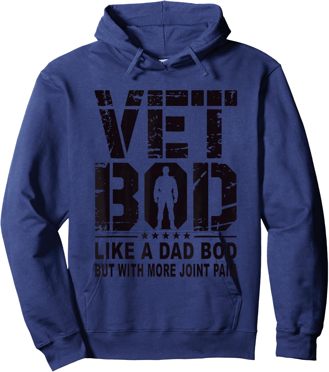 Vet BOD Like A Dad BOD with More Joint Pain Humor Veteran Hoodie - Hoodie | Navy