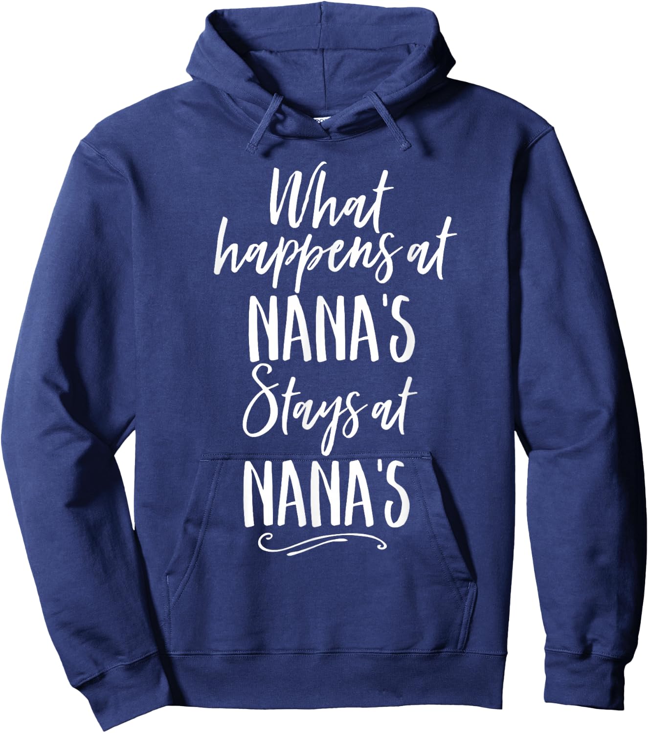 What Happens At Nanas Stays Grandparent Cute Shirt Hoodie - Hoodie | Navy
