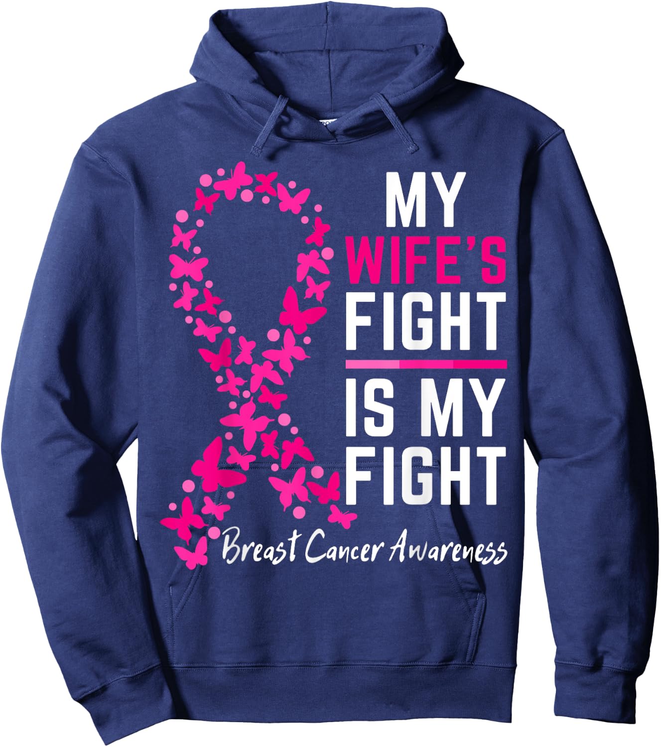 My Wife's Fight is My Fight Support Breast cancer awareness Hoodie - Hoodie | Navy