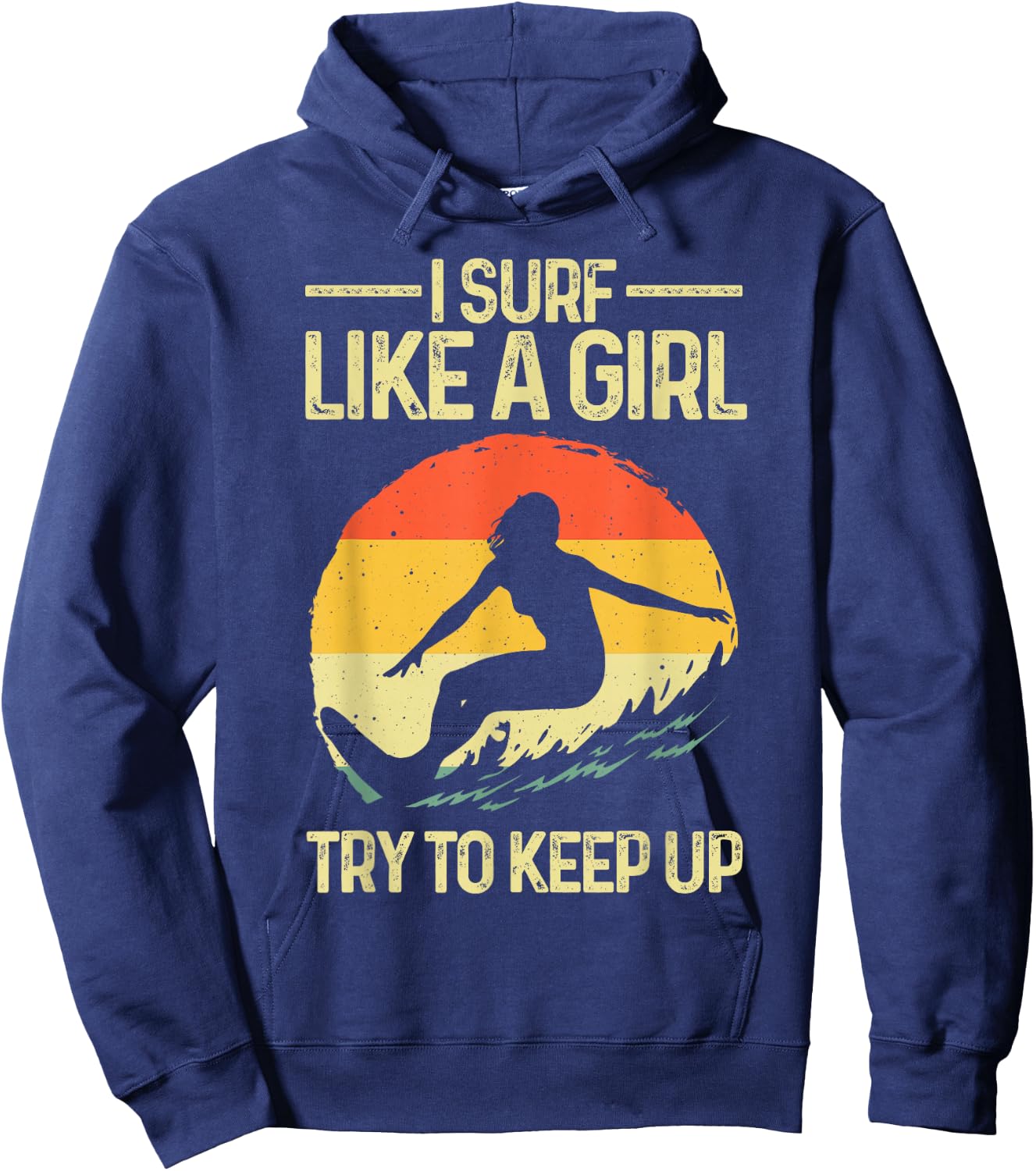 Funny Surf Like A Girl Surfer Design Retro Surfing Hoodie - Hoodie | Navy