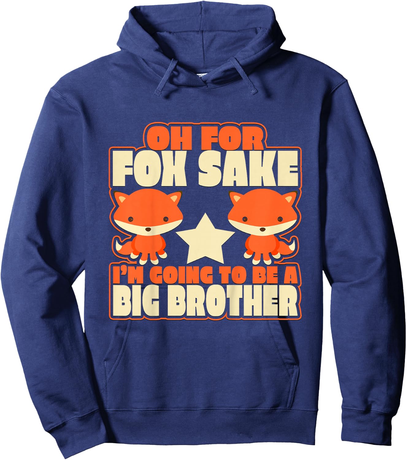 Kids Oh for Fox Sake I'm Going to Be A Big Brother Cool Hoodie - Hoodie | Navy