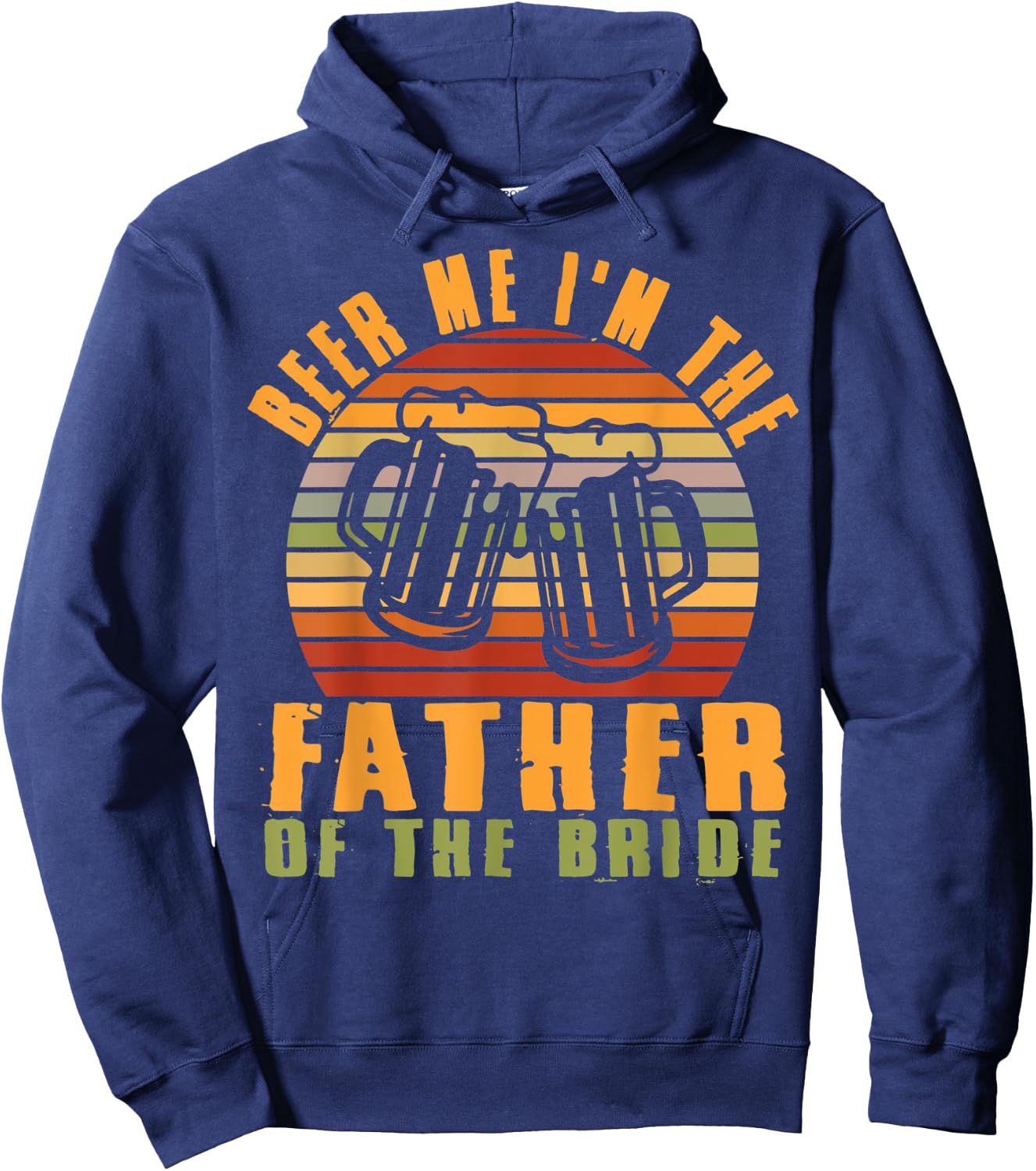 Father Of Bride Beer Me I'm The Father Of The Bride Father Hoodie - Hoodie | Navy