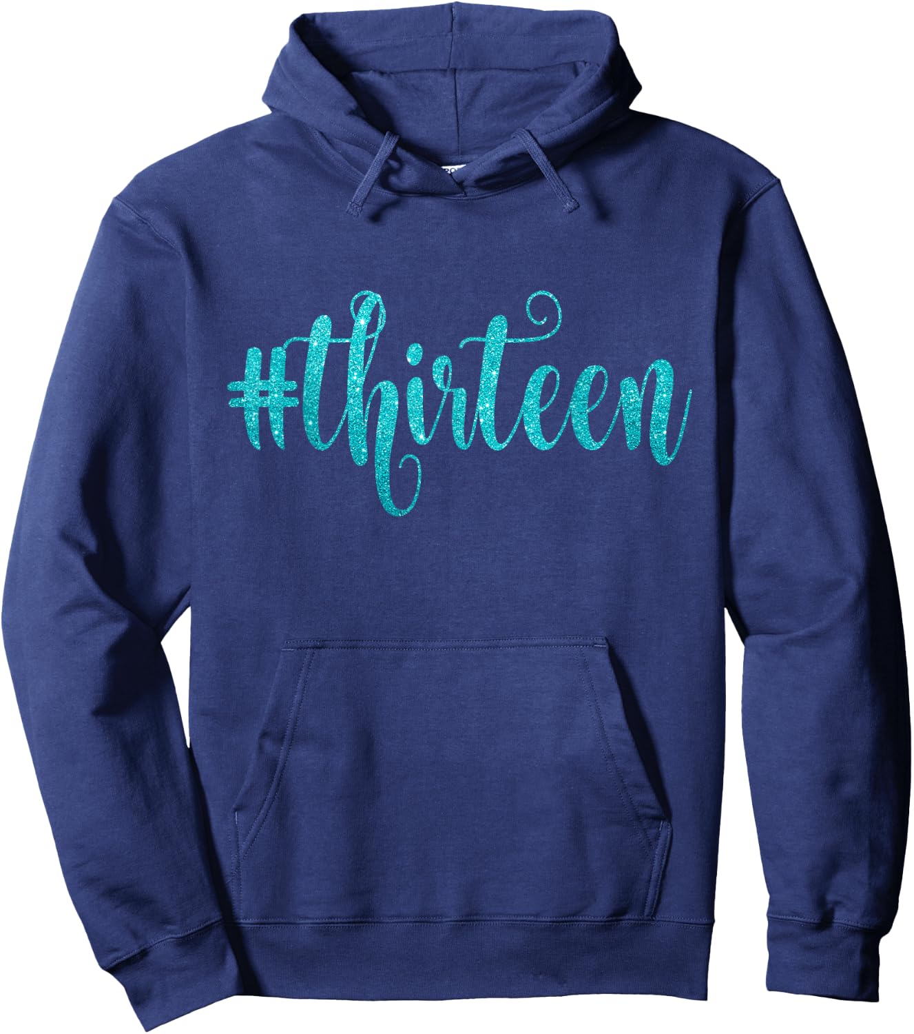 13th Birthday Gift Teal Glam Hashtag Thirteen 13 Hoodie - Hoodie | Navy