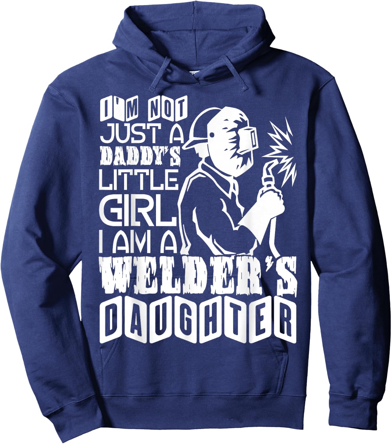I'm A Welder's Daughter T Shirt, Welder Dad T Shirt Hoodie - Hoodie | Navy
