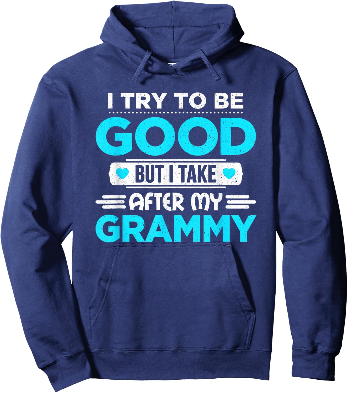 I Try To Be Good But I Take After My Grammy Family Hoodie - Hoodie | Navy