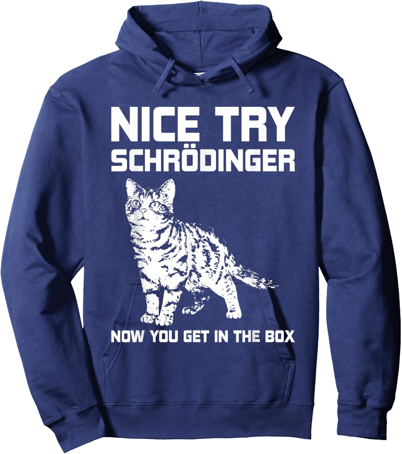 Funny Science Gift Schrödingers Cat Quote Physics Hoodie - Hoodie | Navy