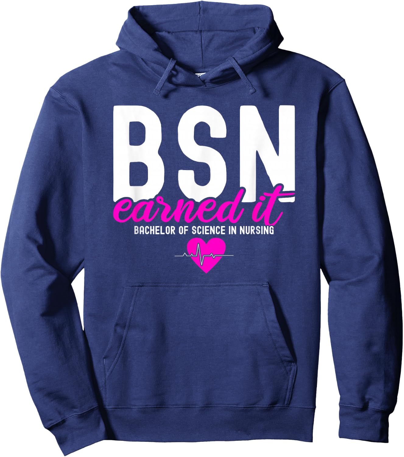 Bachelors Of Science In Nursing BSN RN Earned It Nurse Hoodie - Hoodie | Navy