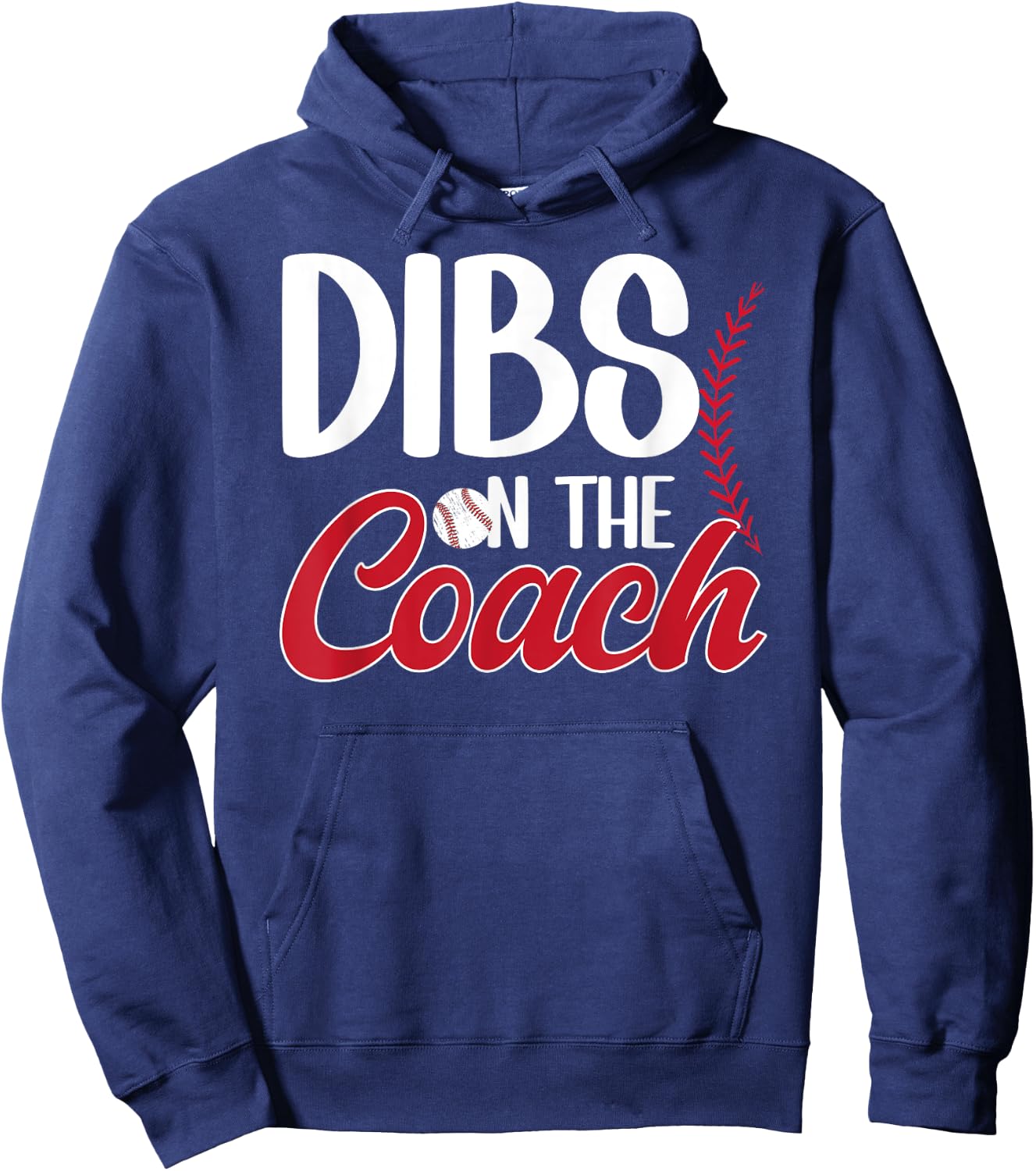 Dibs On The Coach Baseball Coach Wife Of A Baseball Coach Hoodie - Hoodie | Navy