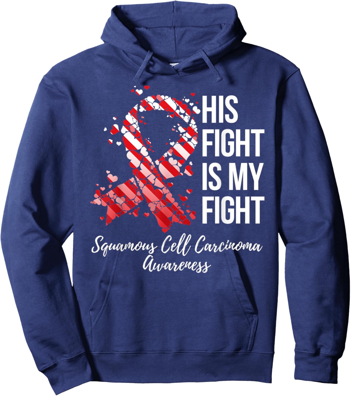 His Fight Is My Fight Squamous Cell Carcinoma Awareness Hoodie - Hoodie | Navy