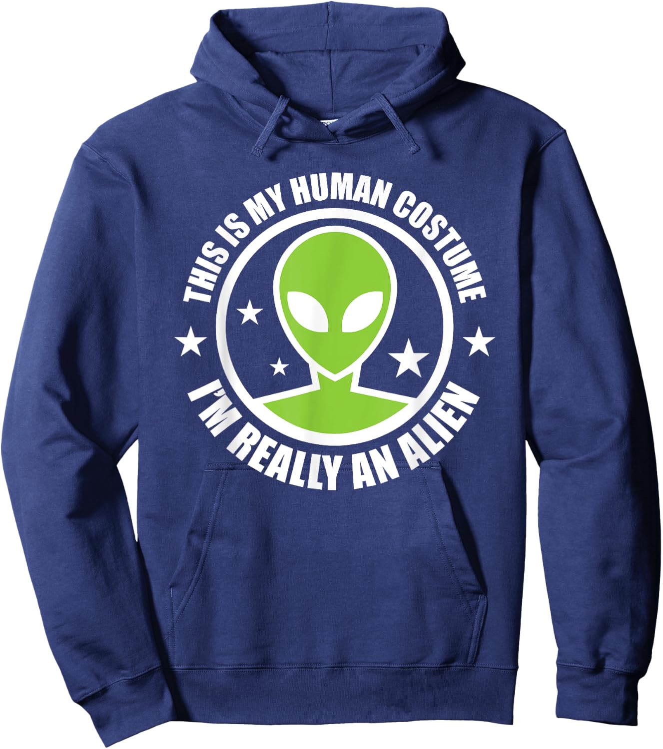 This Is My Human Costume I'm Really An Alien Halloween Party Hoodie - Hoodie | Navy