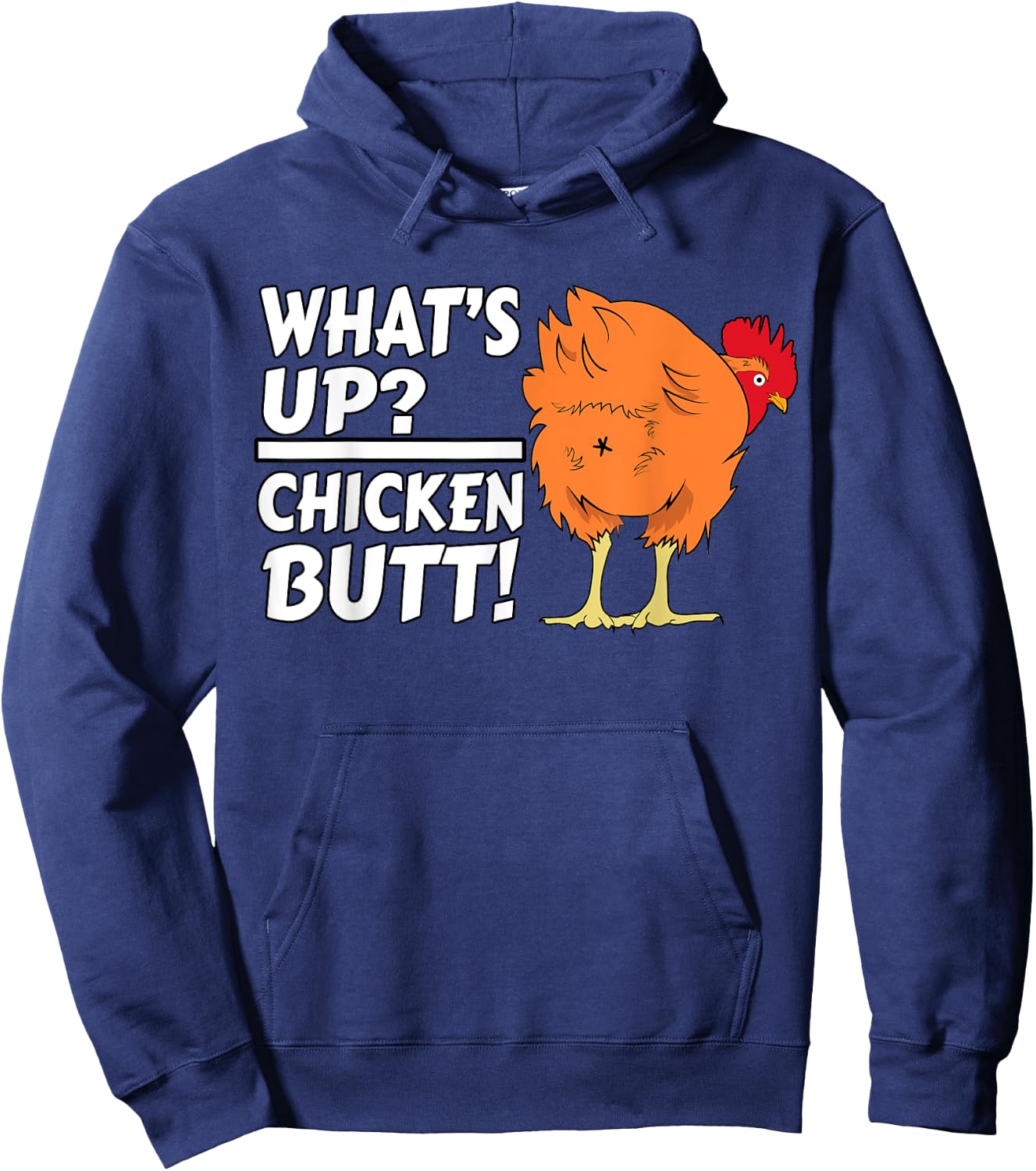 What's Up? Chicken Butt! - Funny Chicken Joke Chicken Owner Hoodie - Hoodie | Navy