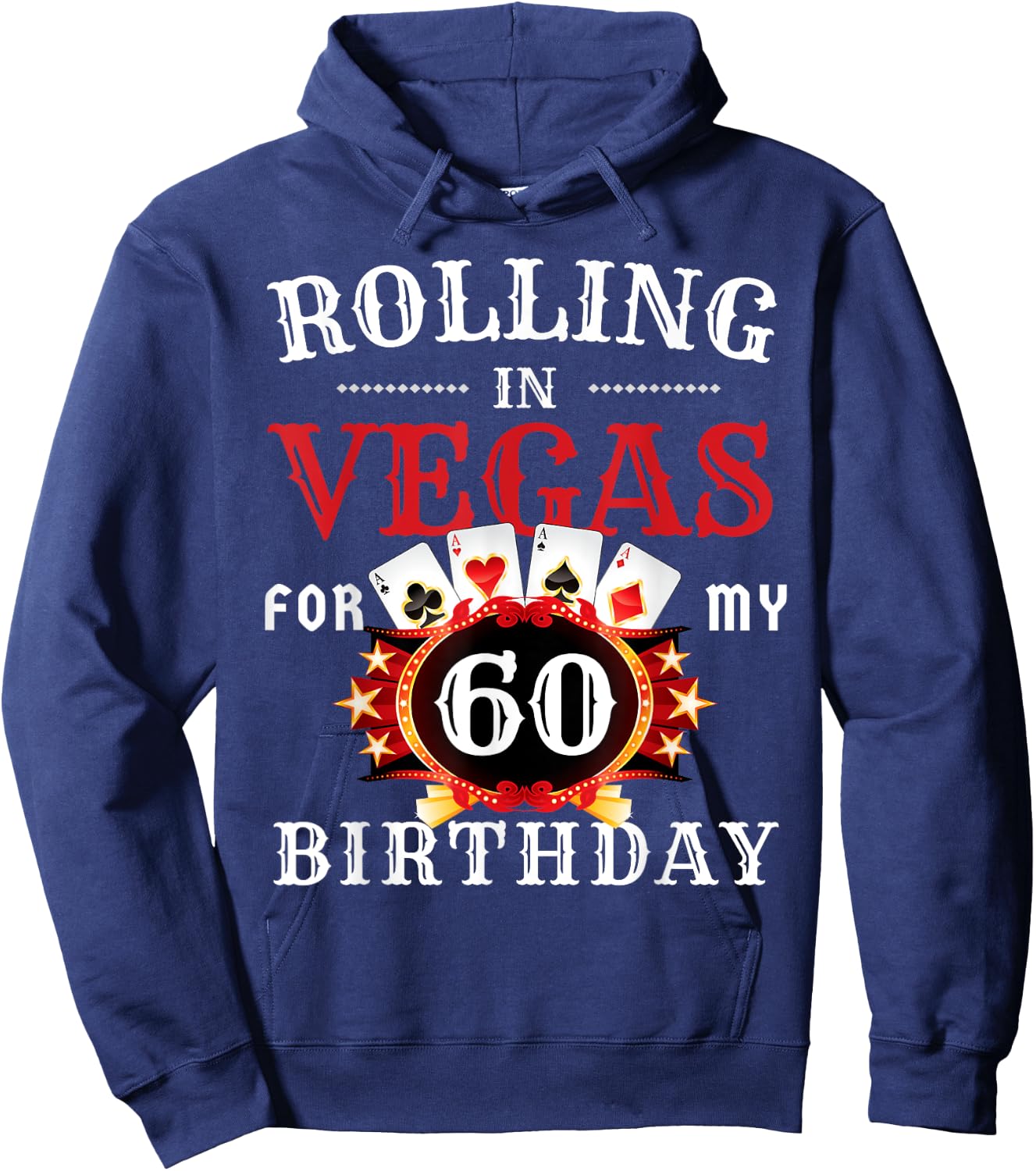 Rolling In Vegas For My 60th Birthday Party in Las Vegas Hoodie - Hoodie | Navy