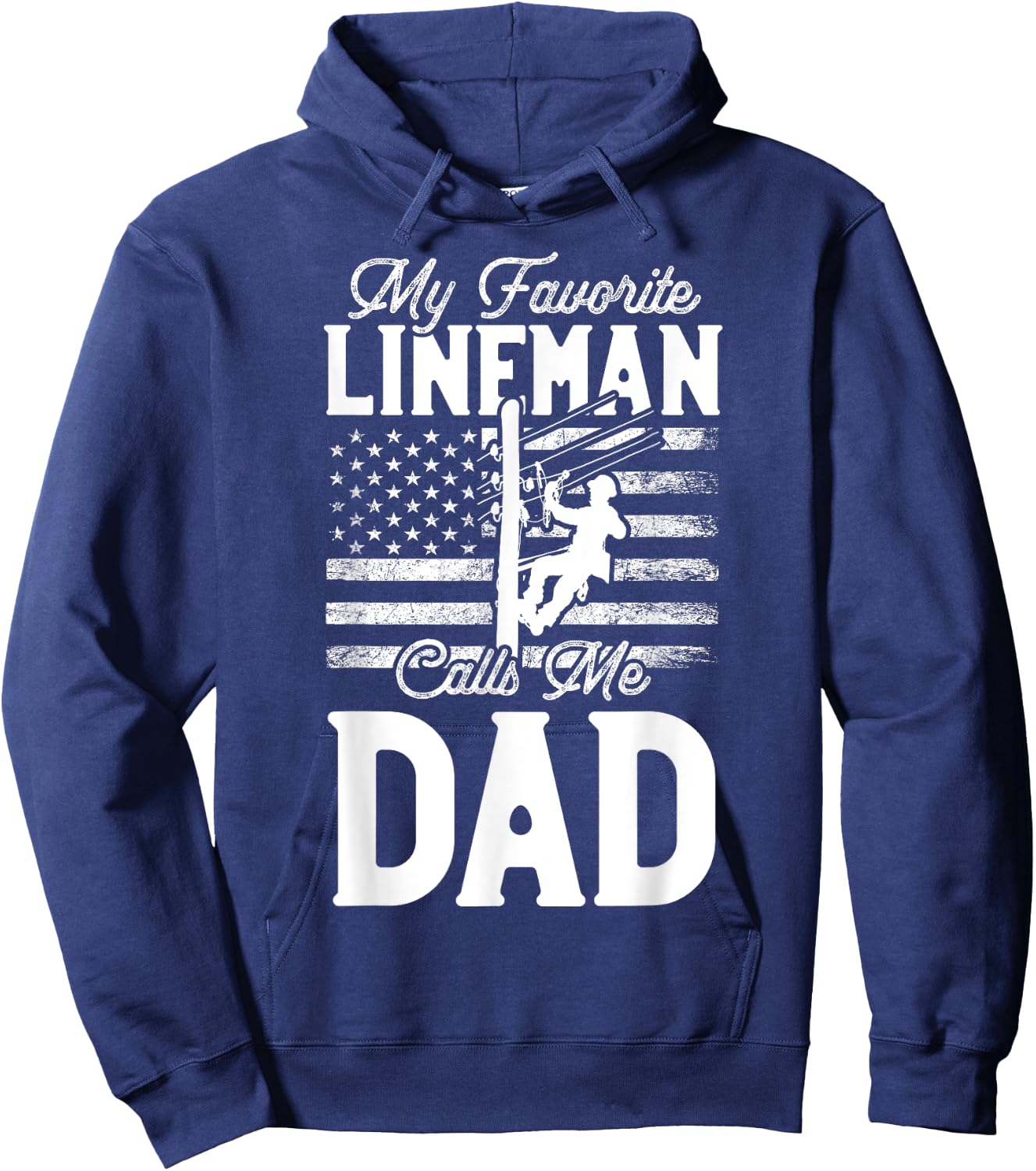 My Favorite Lineman Calls Me Dad - Funny Lineman Dad Hoodie - Hoodie | Navy