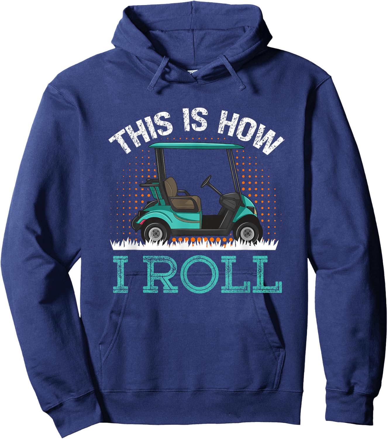 This Is How I Roll Golf Cart Hoodie - Hoodie | Navy