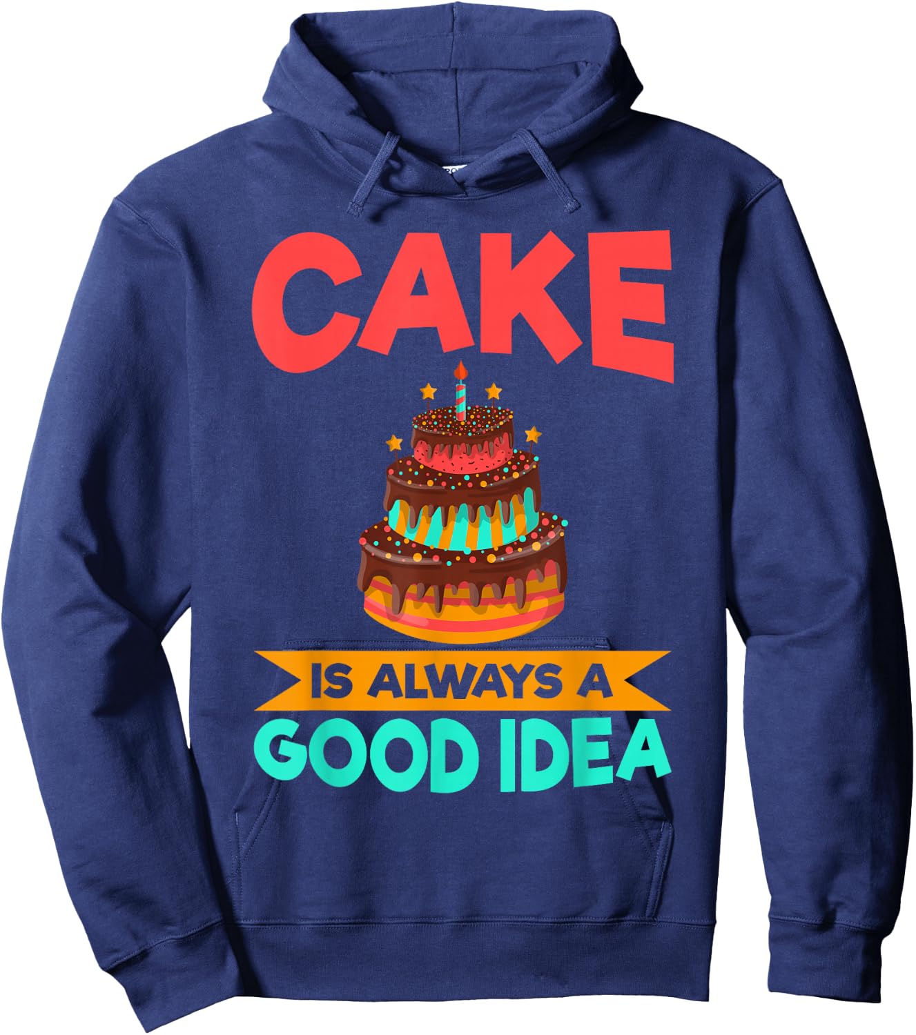 Cake is always a good idea Snack Baking Cake Hoodie - Hoodie | Navy